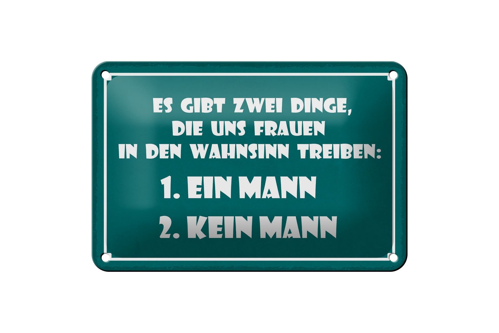Blechschild Spruch 12x18 cm zwei Dinge die Frauen in den Wahnsinn treiben Schild