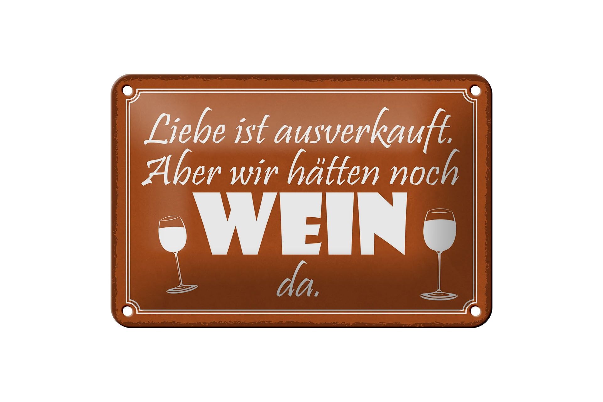Blechschild Spruch 12x18 cm Liebe ausverkauft, aber hätten noch WEIN da Schild