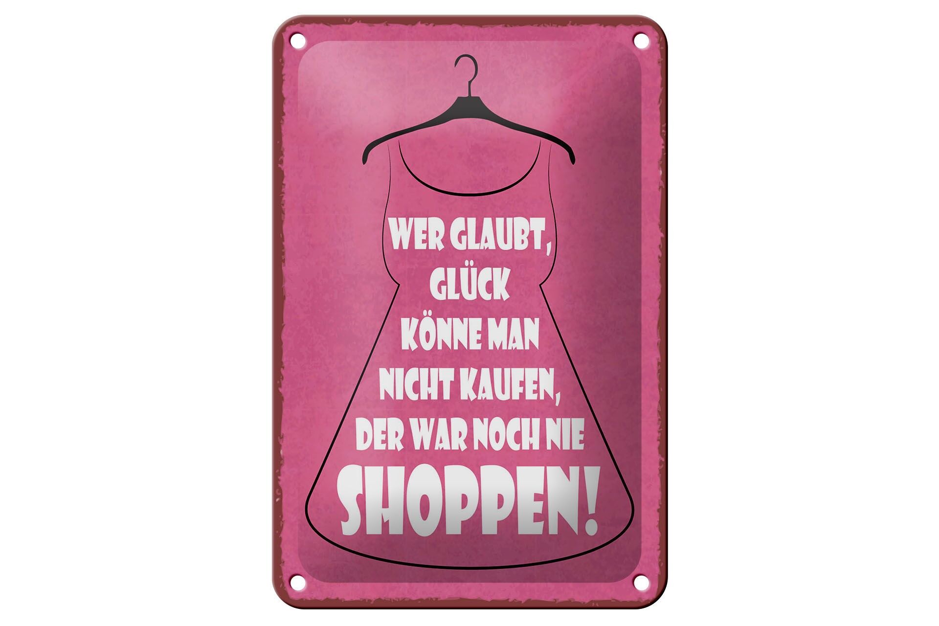 Blechschild Spruch 12x18 cm Glück nicht Kaufen shoppen Kleid Deko Schild