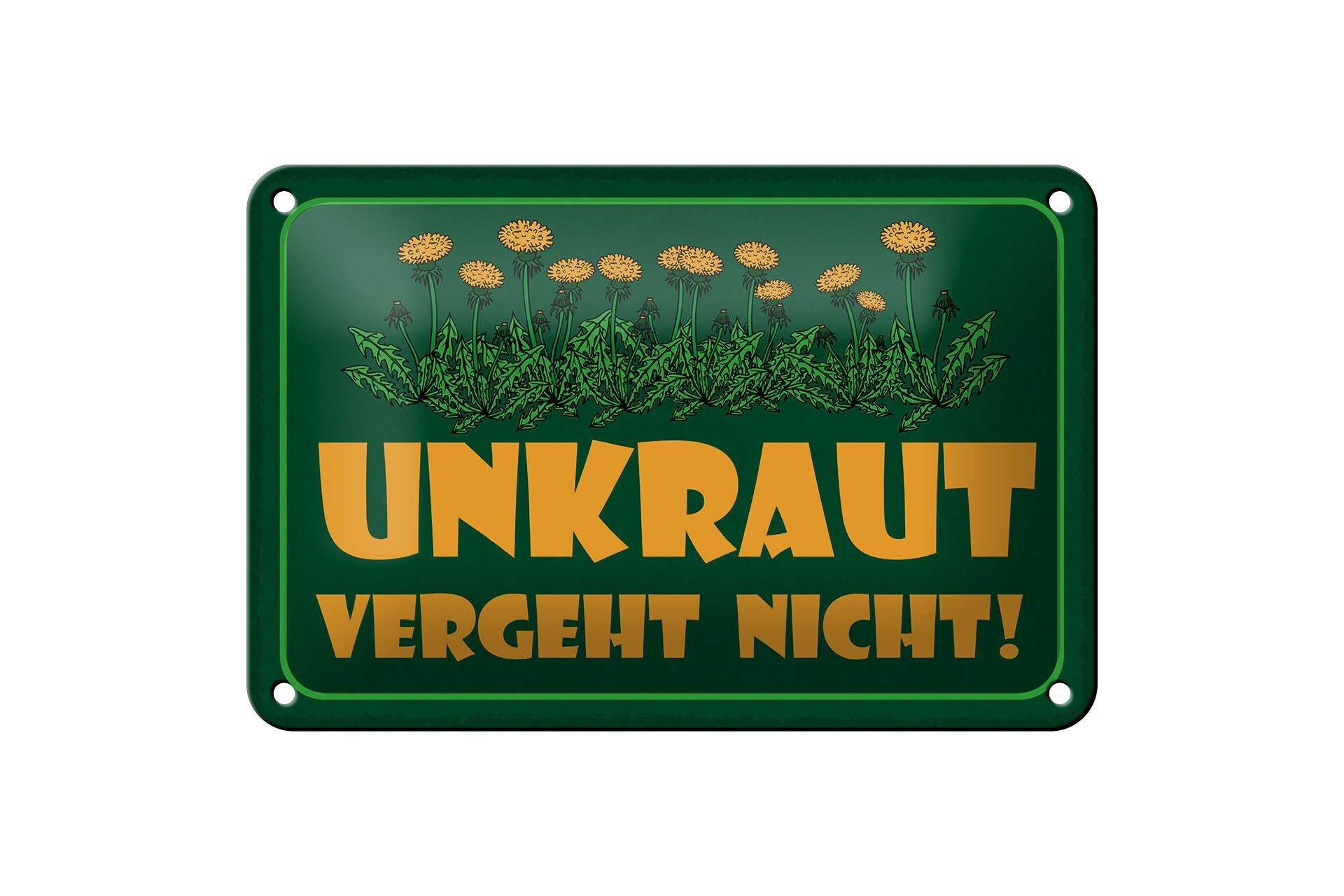 Blechschild Spruch 12x18 cm Unkraut vergeht nicht Deko Schild