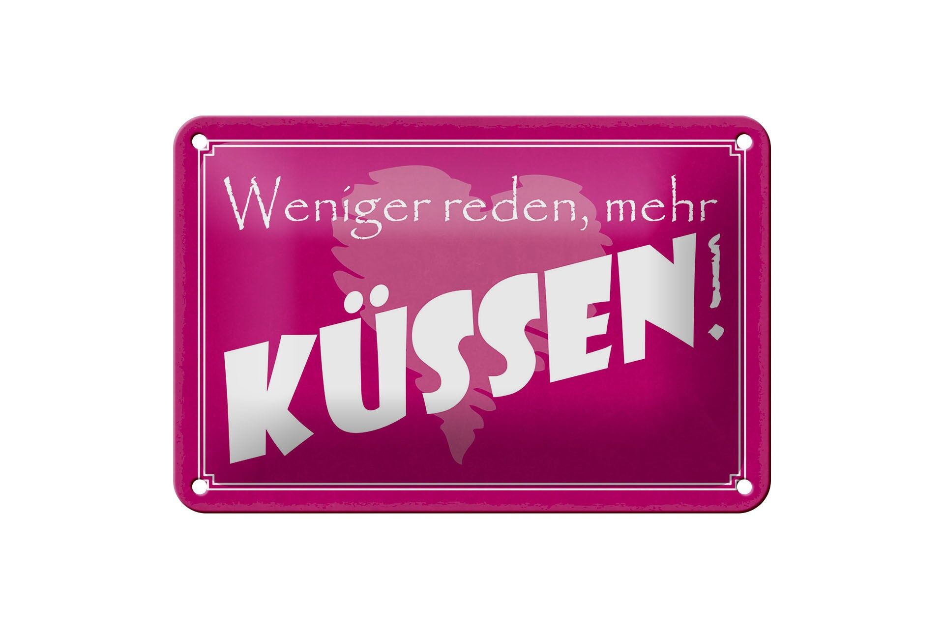 Blechschild Spruch 12x18 cm Weniger reden mehr küssen Deko Schild