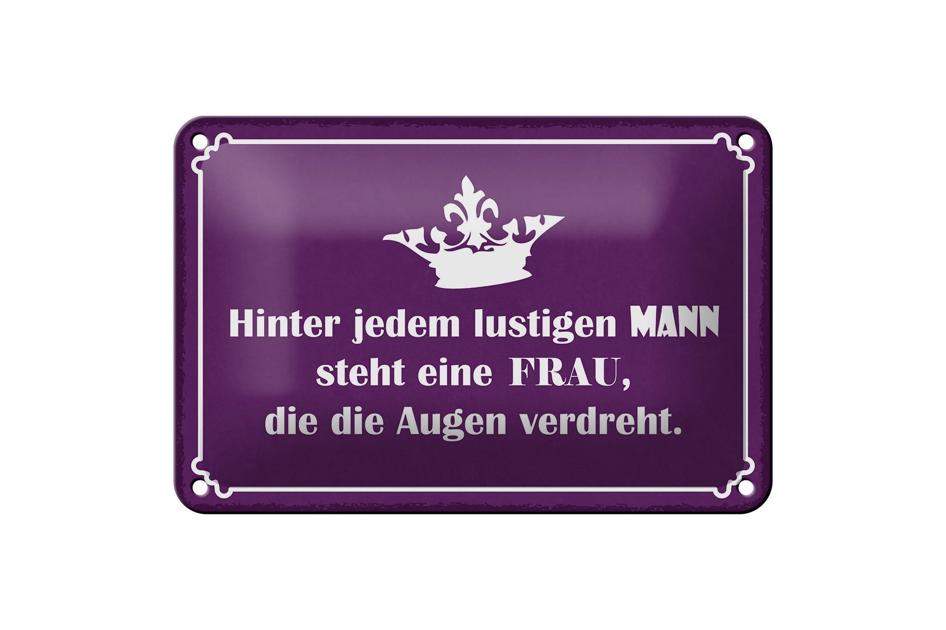 Blechschild Spruch 12x18 cm Hinter jedem lustigen Mann steht eine Frau Schild