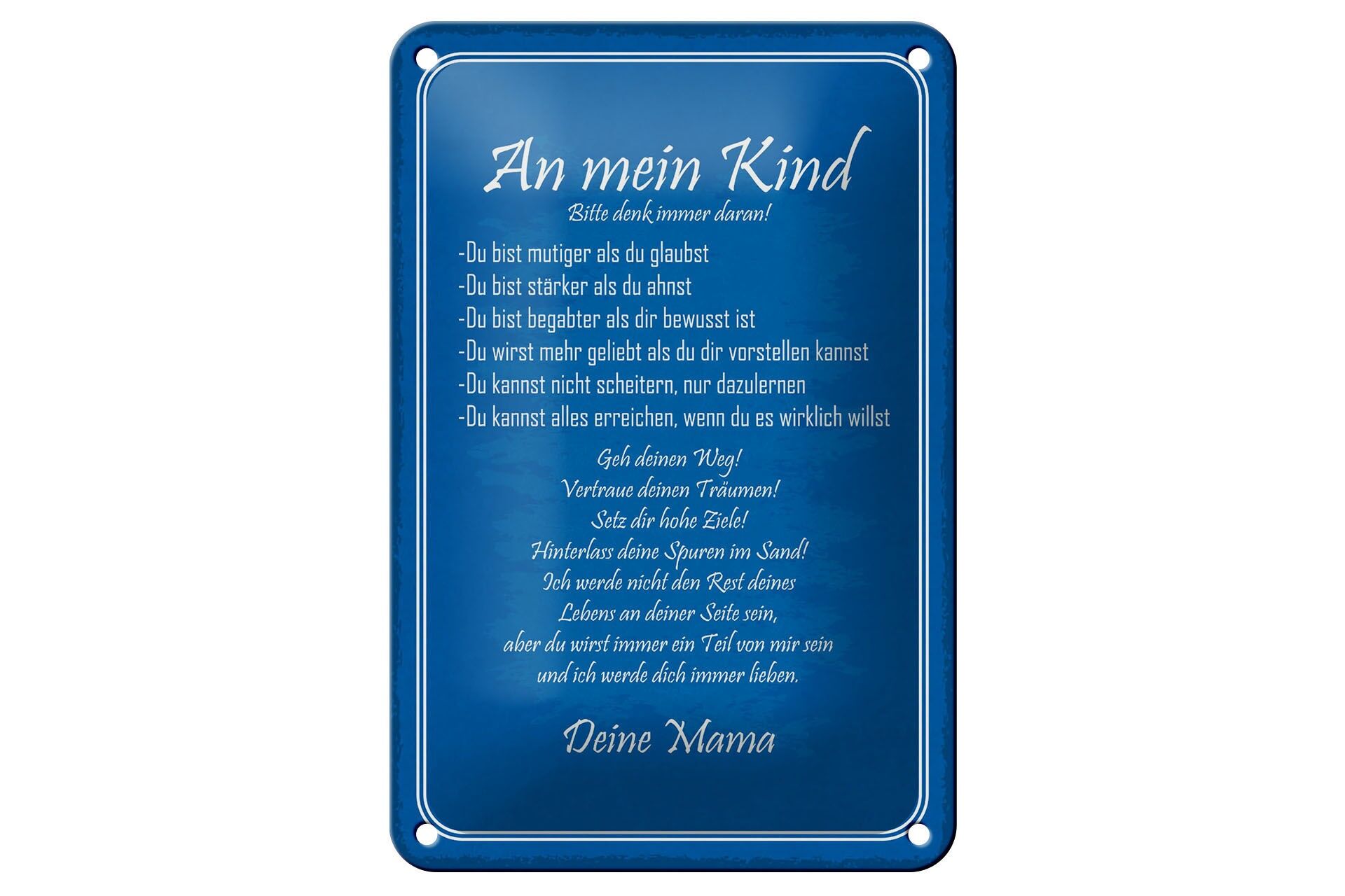 Blechschild Spruch 12x18 cm An mein Kind Aufzählung Eigenschaften Deine Mama