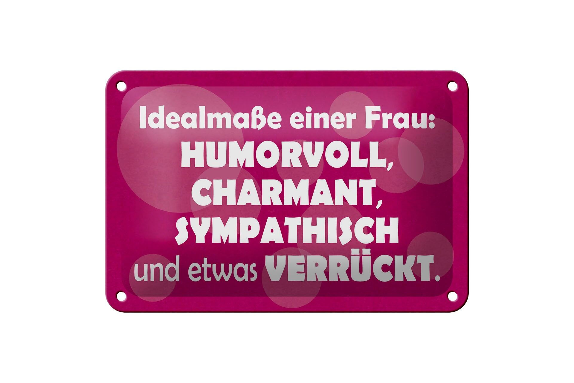 Blechschild Spruch 12x18 cm Idealmaße einer Frau humorvoll, verrückt Deko