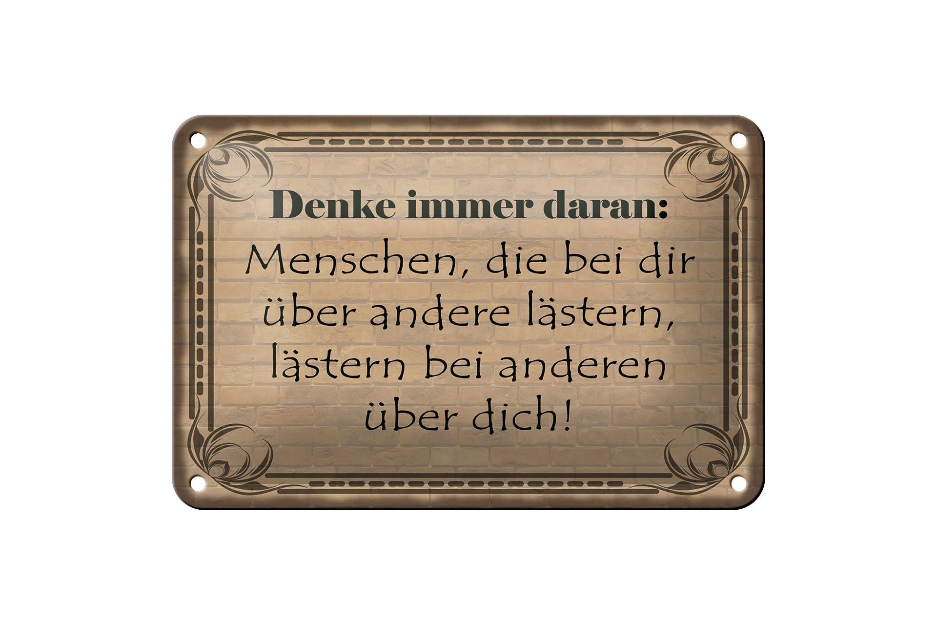 Blechschild Spruch 12x18 cm Menschen, die bei dir über andere lästern Schild