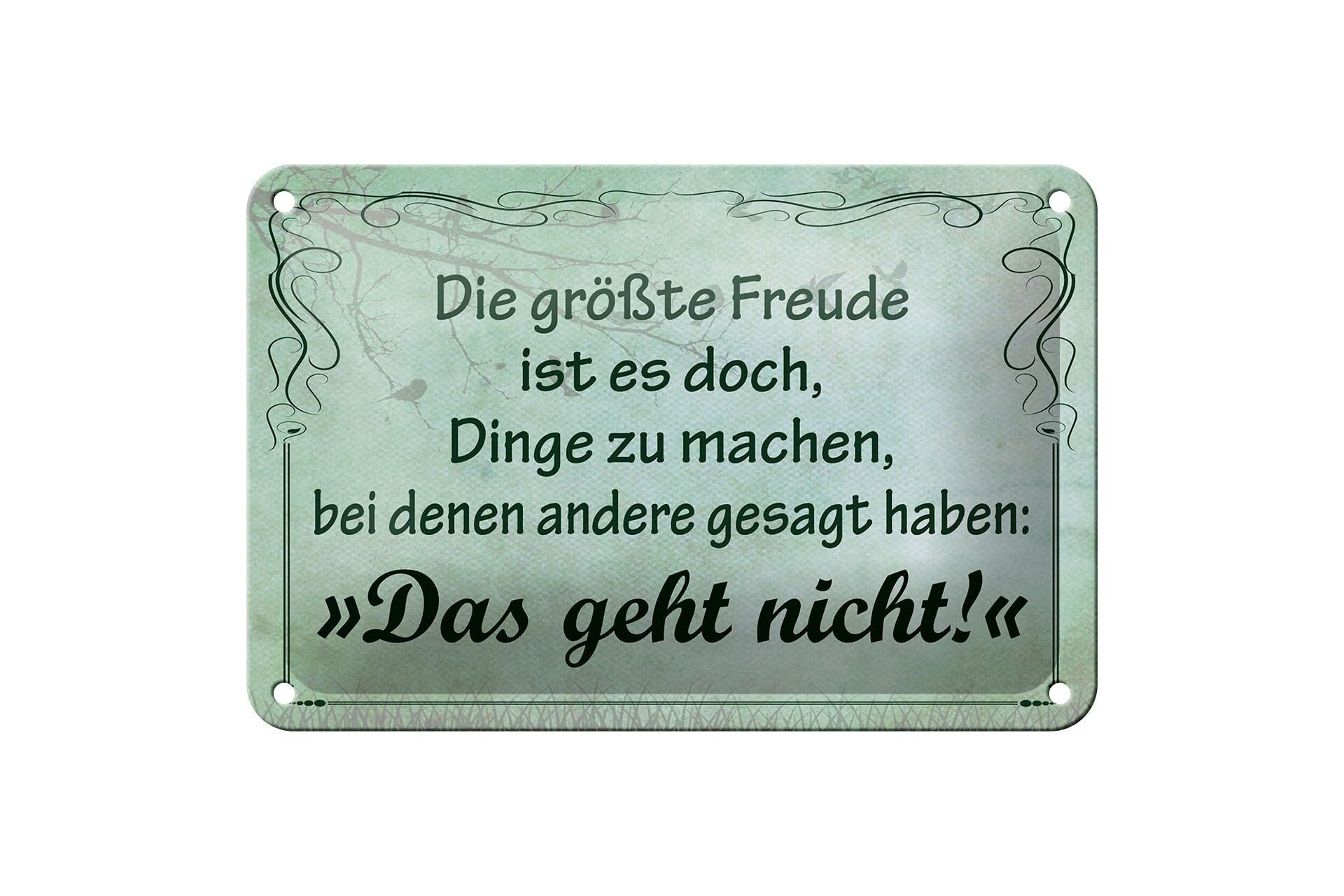 Blechschild Spruch 12x18 cm Größte Freude Dinge zu machen, bei denen andere