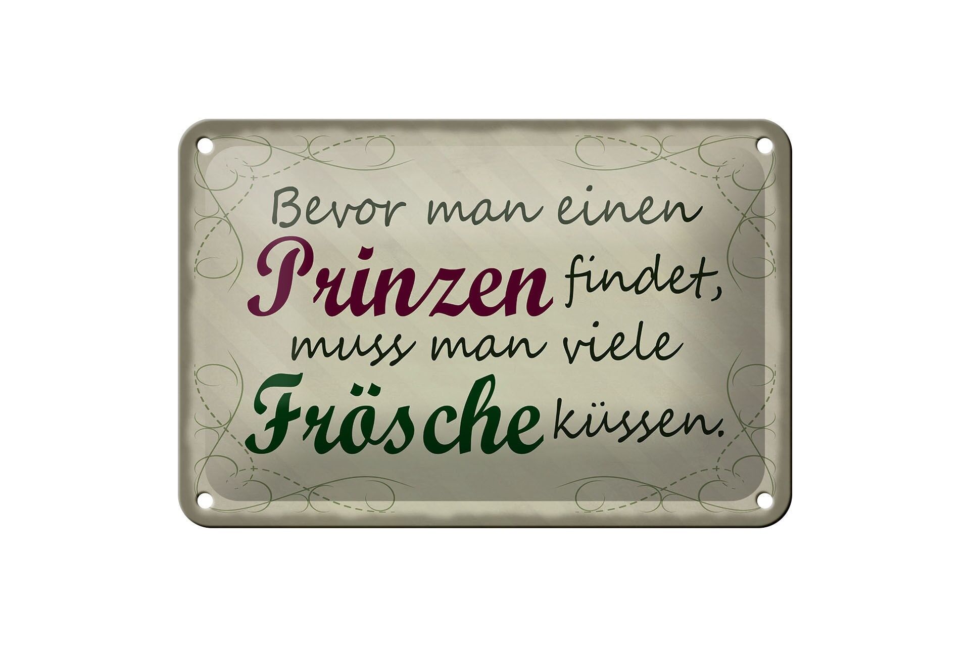 Blechschild Spruch 12x18 cm bevor man Prinzen findet, viele Frösche küssen
