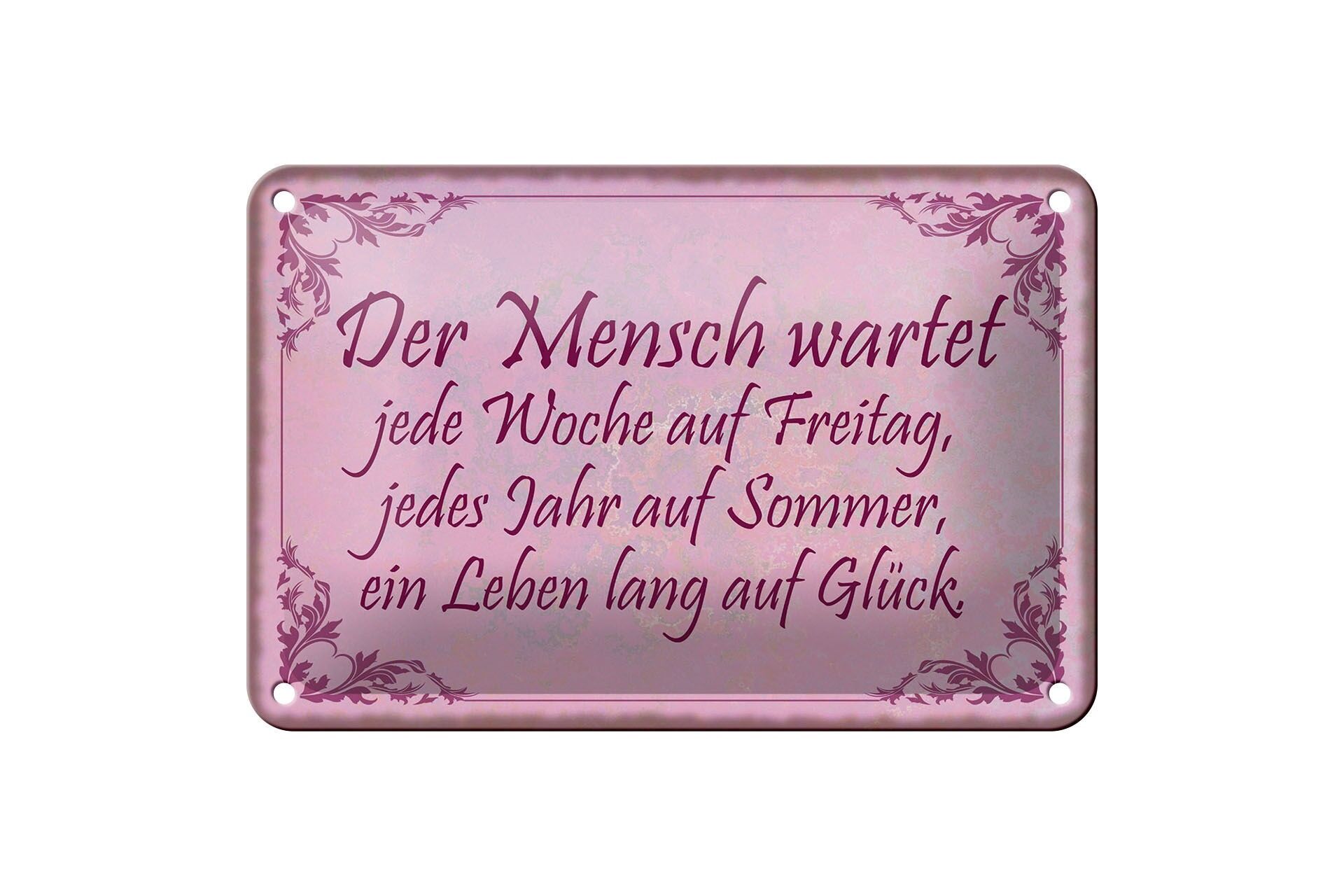Blechschild Spruch 12x18 cm Der Mensch wartet auf Freitag Sommer und Glück