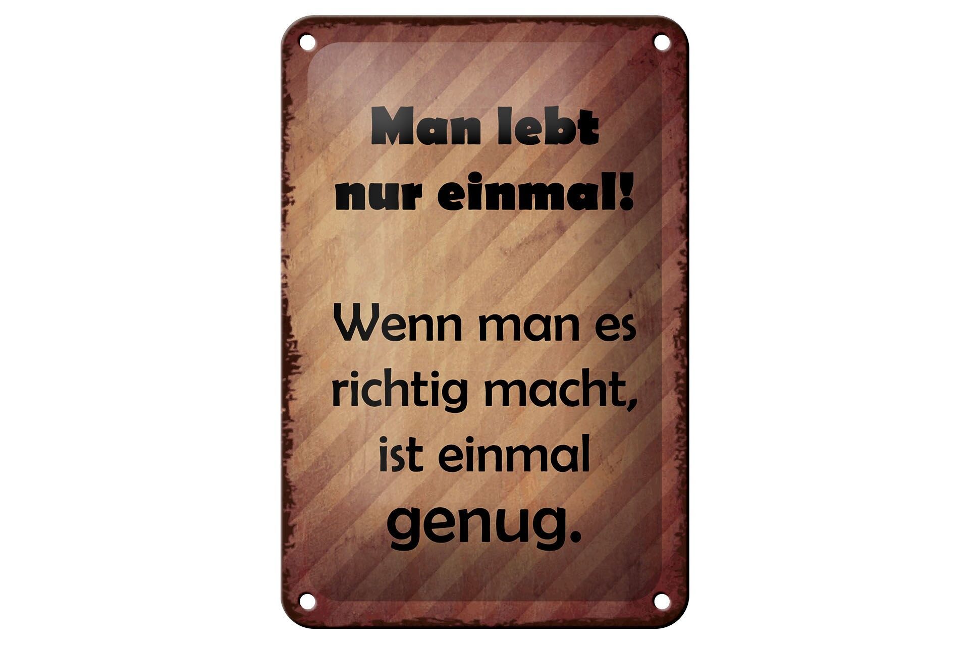 Blechschild Spruch 12x18 cm Man lebt nur einmal Deko Schild