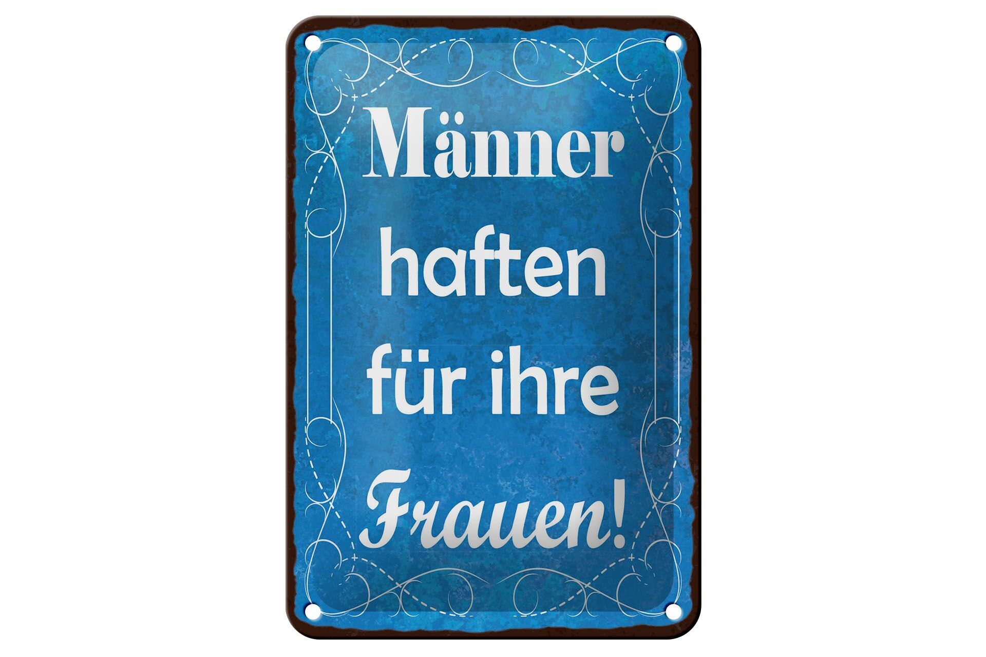 Blechschild Spruch 12x18 cm Männer haften für ihre Frauen Deko Schild
