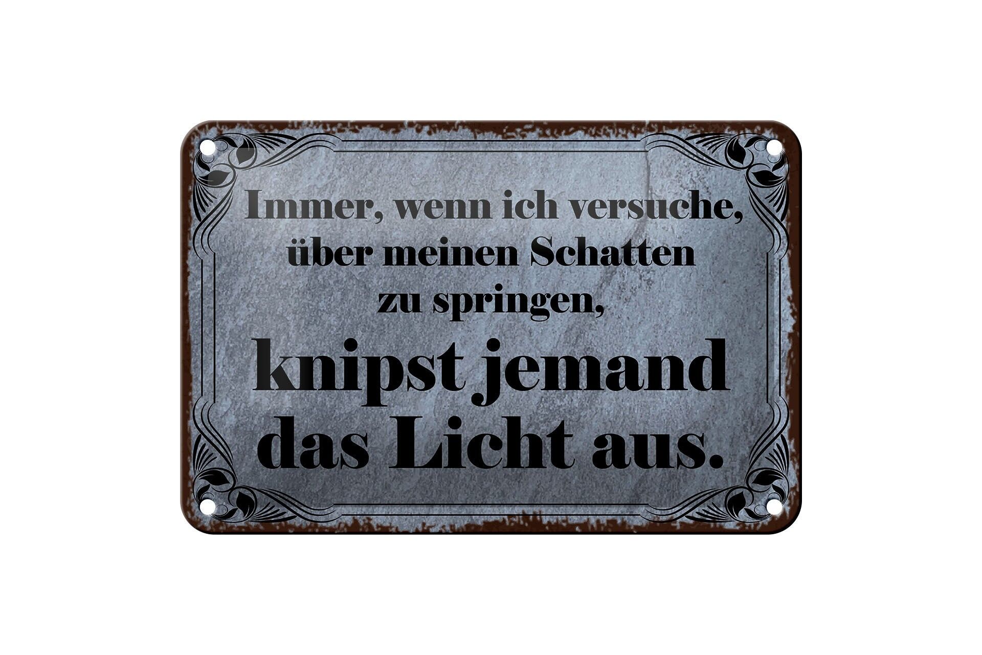 Blechschild Spruch 12x18 cm wenn ich versuche über meinen Schatten zu springen