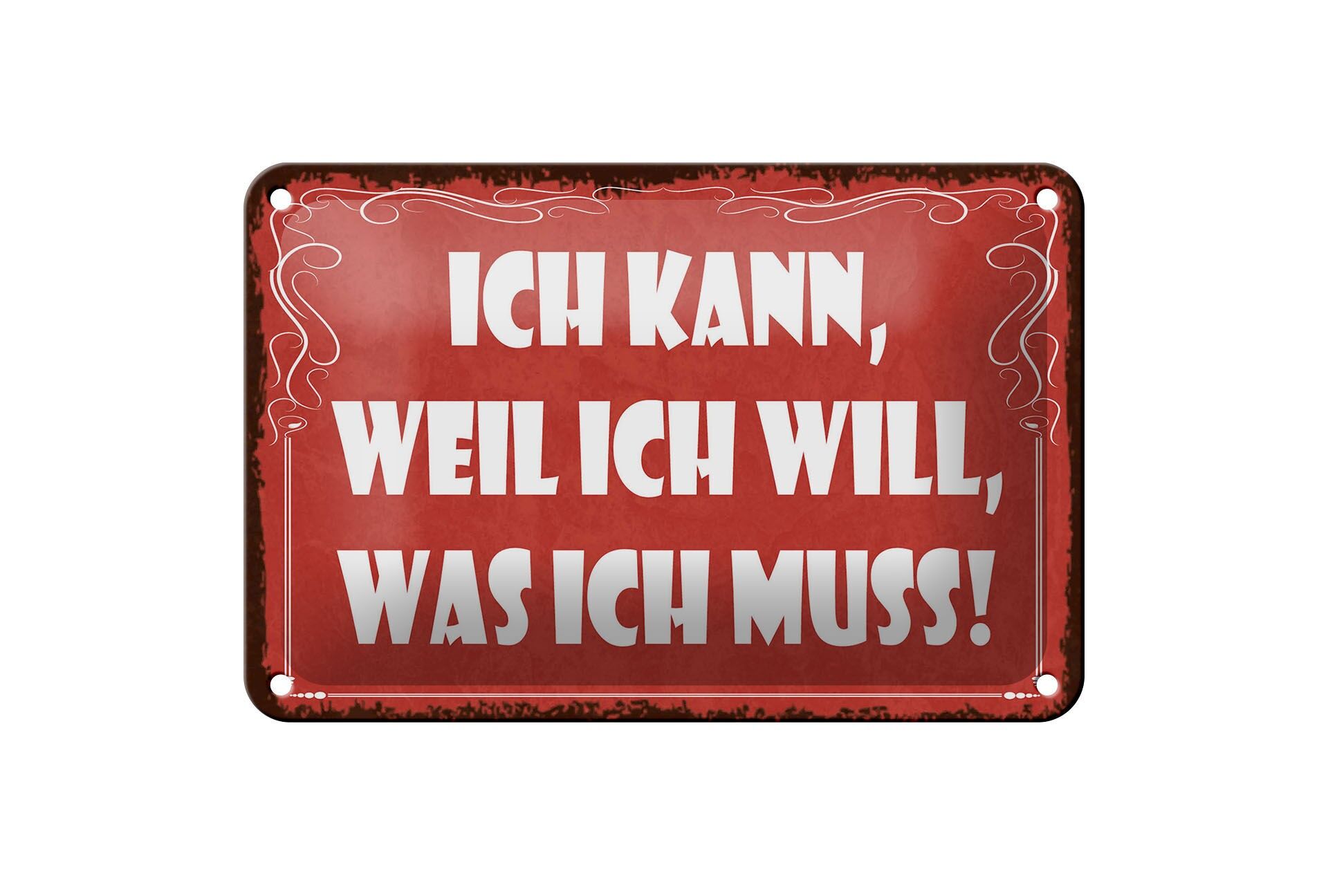 Blechschild Spruch 12x18 cm Ich kann, weil ich will, was ich muss Deko Schild