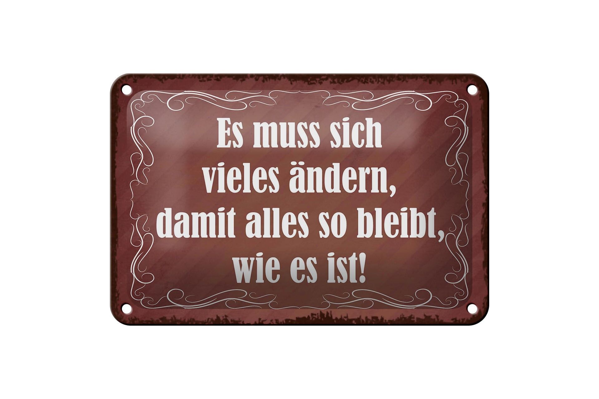 Blechschild Spruch 12x18 cm muss vieles ändern, damit alles so bleibt Deko