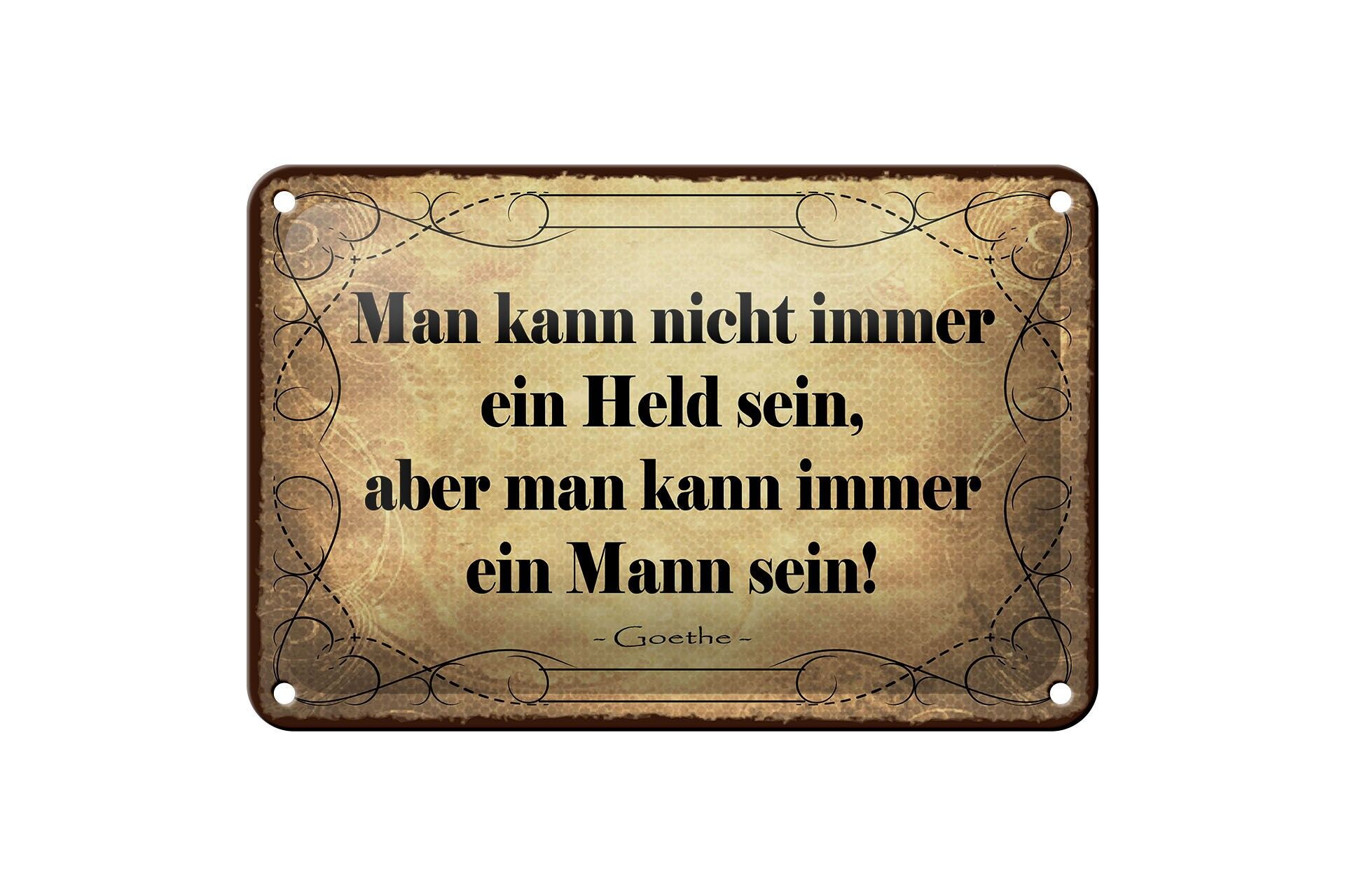 Blechschild Zitat 12x18 cm Man kann nicht immer ein Held sein Goethe Deko Schild