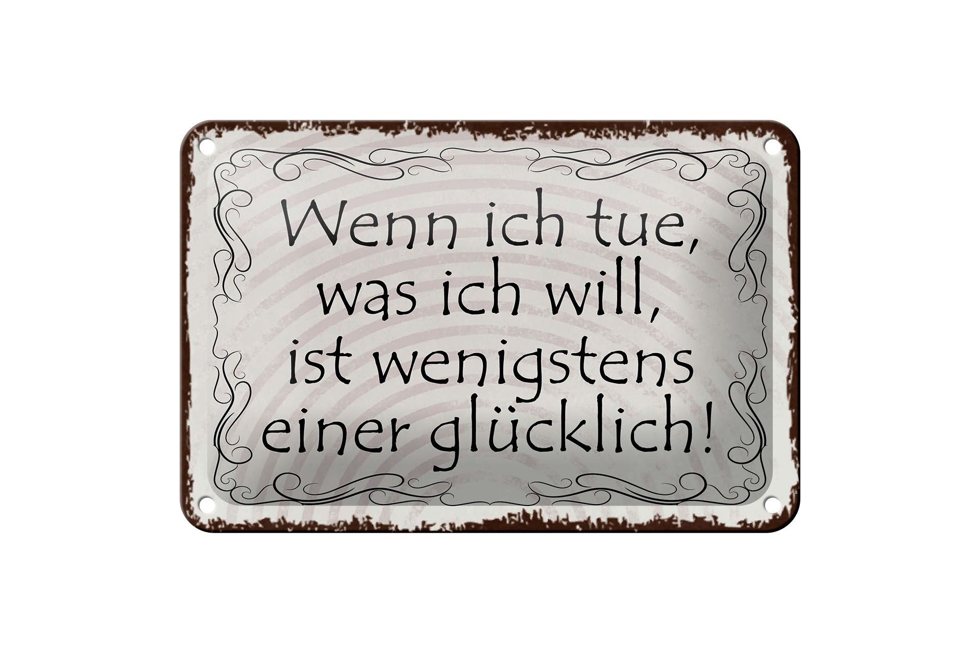 Blechschild Spruch 12x18 cm wenn ich tue, was ich will Deko Schild
