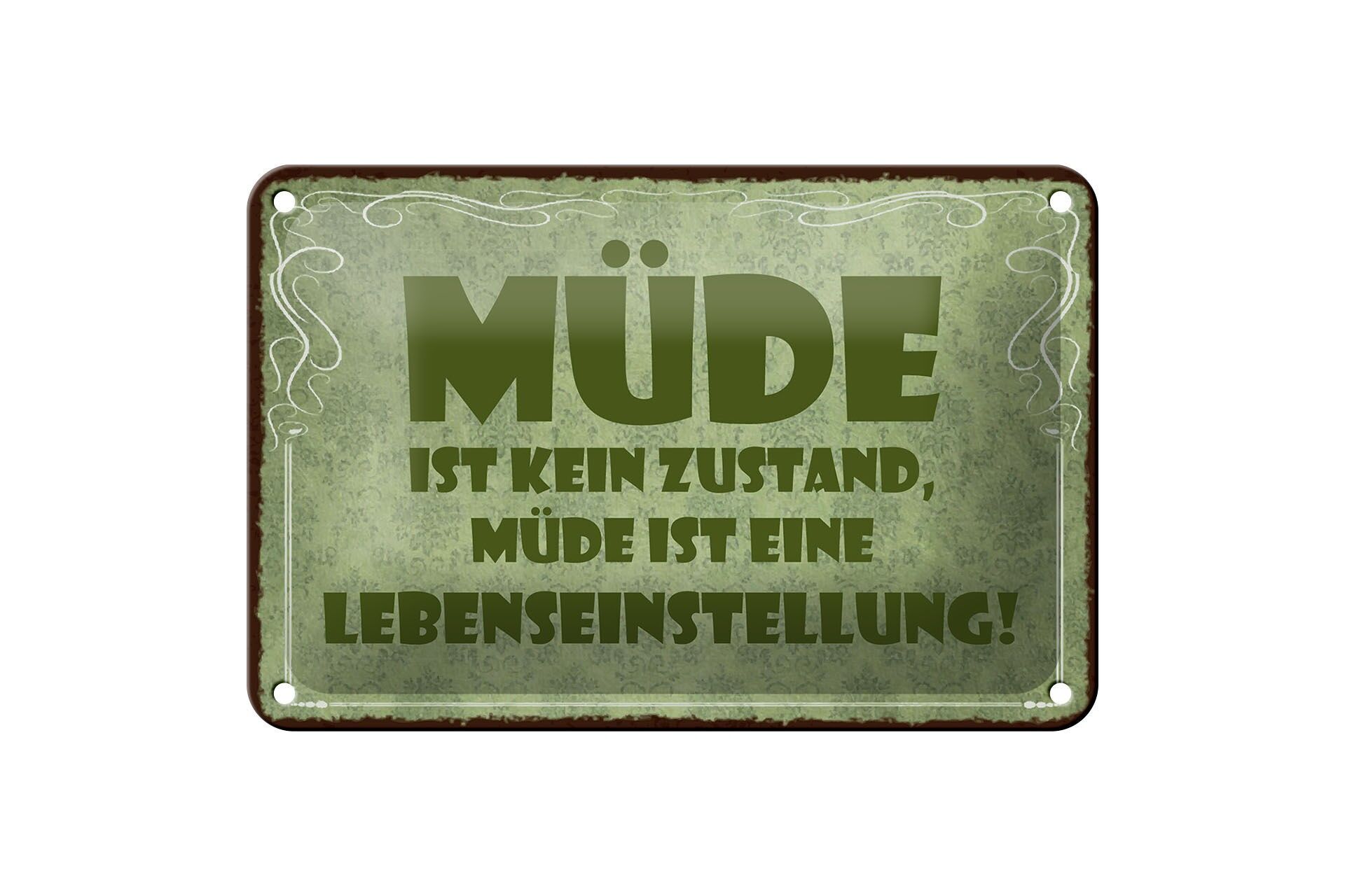 Blechschild Spruch 12x18 cm müde ist eine Lebenseinstellung Deko Schild