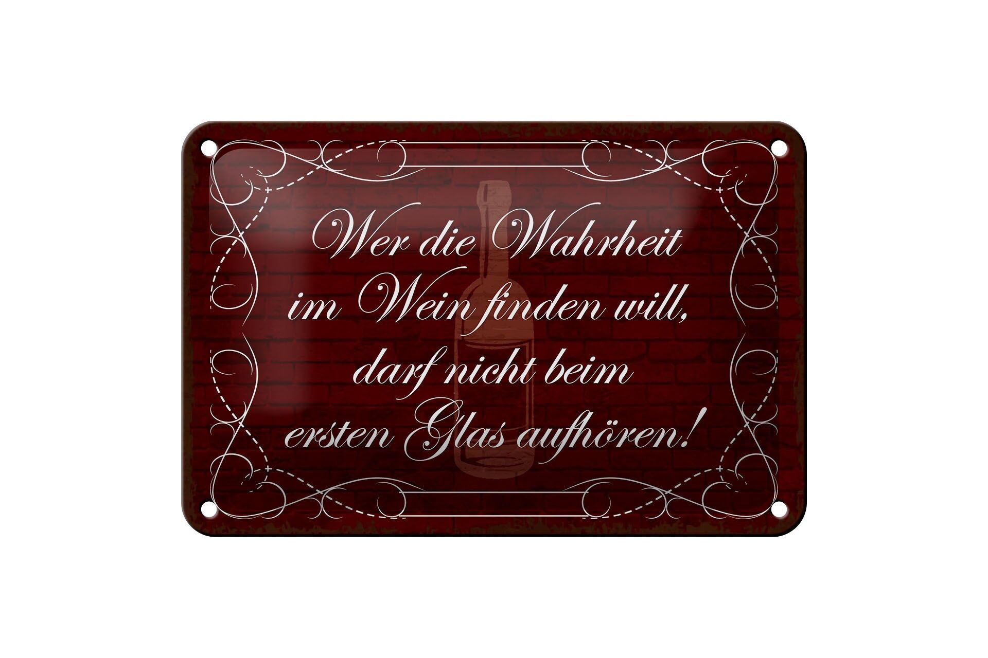 Blechschild Spruch 12x18 cm wer die Wahrheit im Wein finden will Deko Schild