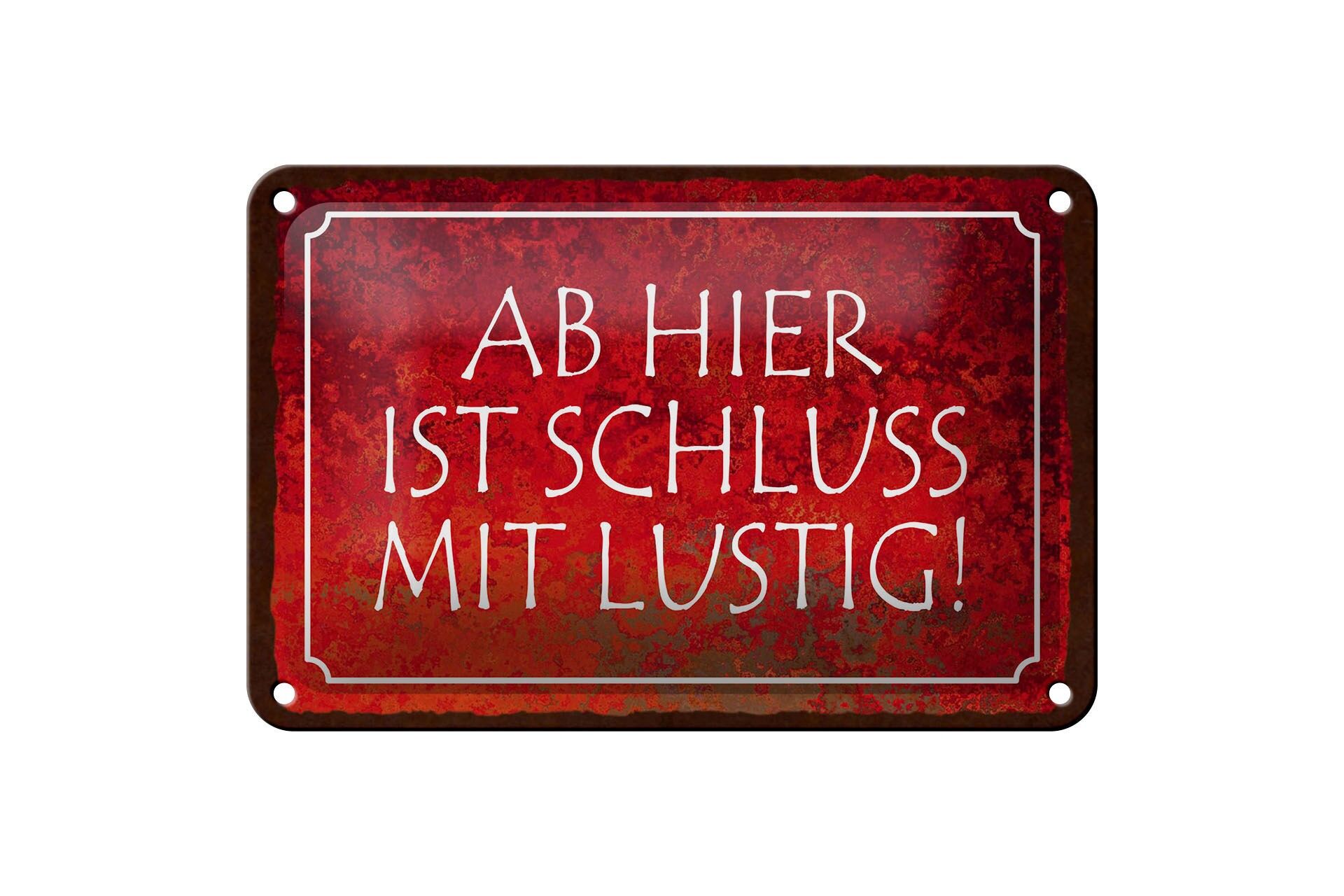 Blechschild Spruch 12x18 cm Ab hier ist Schluss mit Lustig Deko Schild
