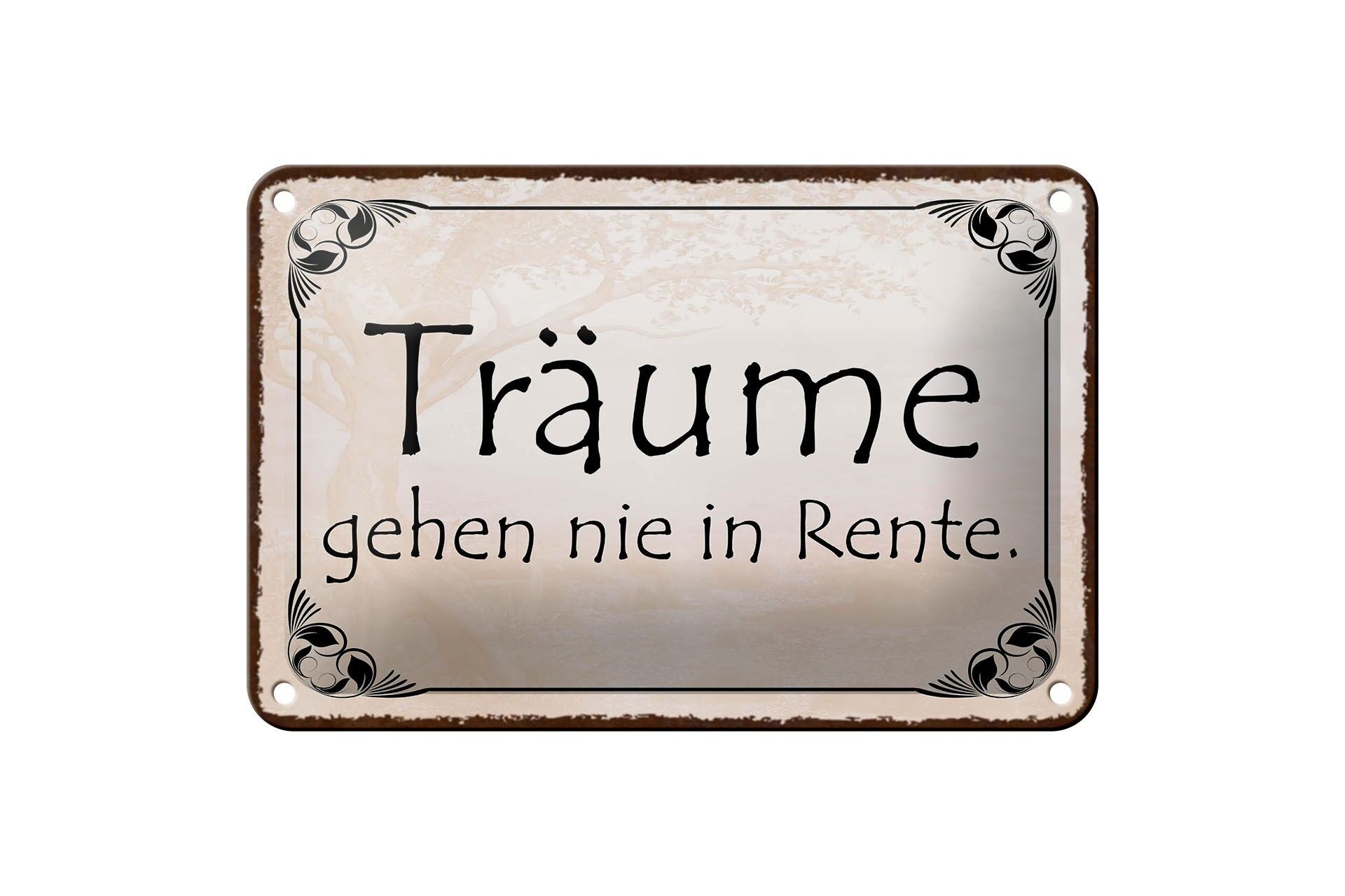Blechschild Spruch 12x18 cm Träume gehen nie in Rente Deko Schild