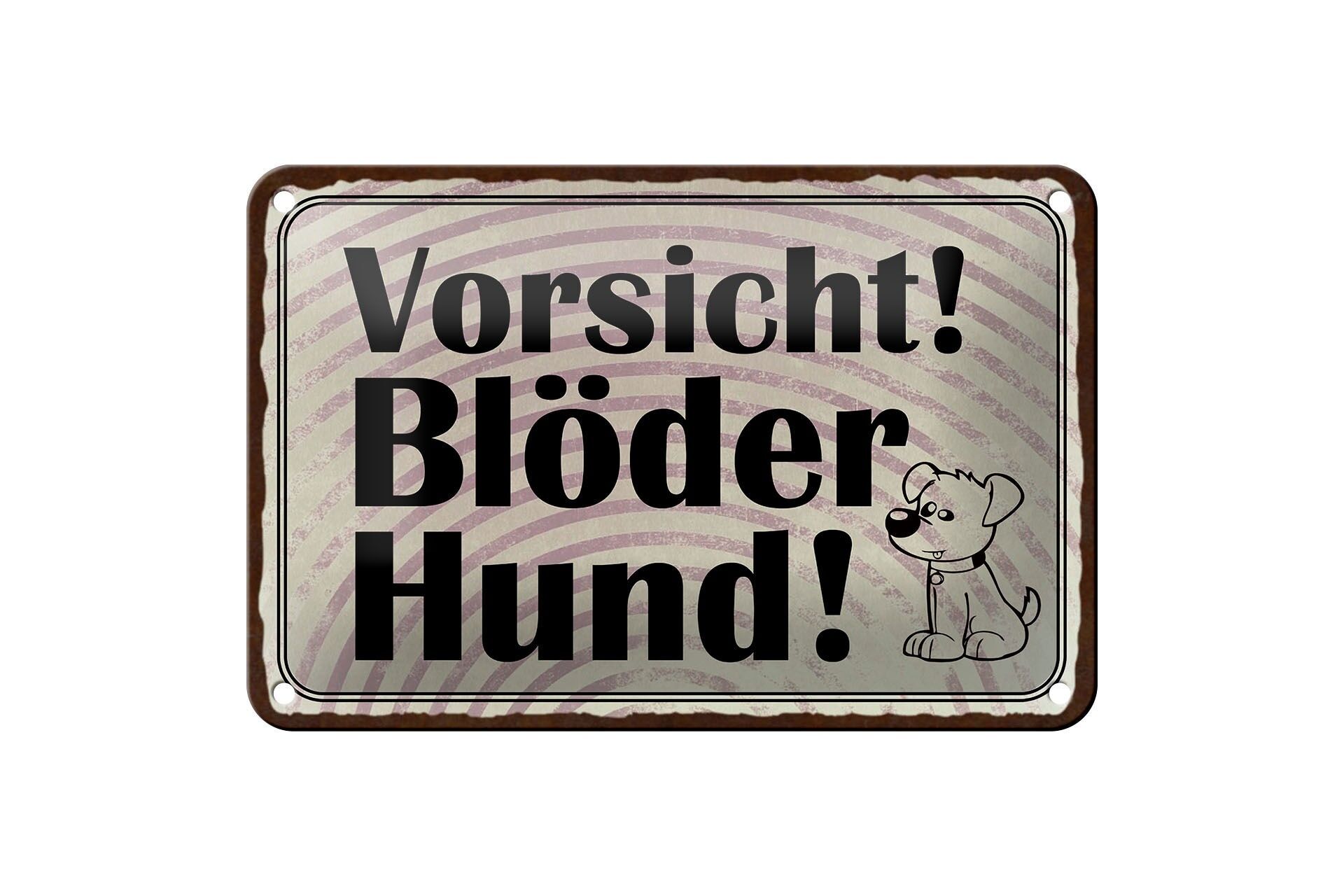 Blechschild Hinweis 12x18 cm Vorsicht blöder Hund Deko Schild