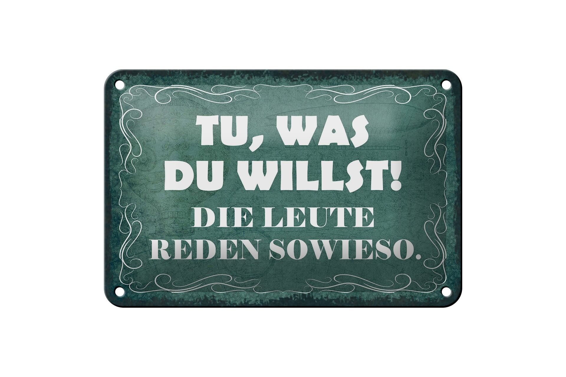 Blechschild Spruch 12x18 cm Tu, was du willst. Die Leute reden sowieso Schild