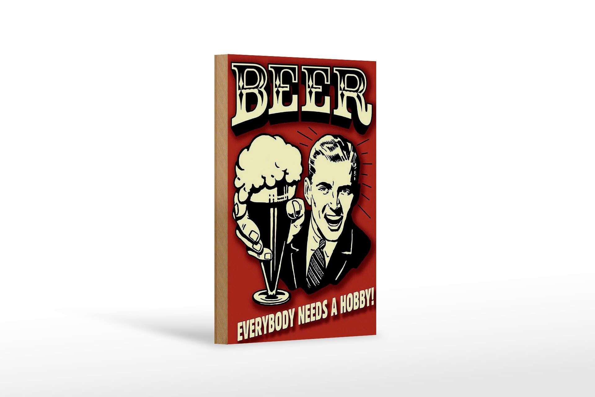 Holzschild Retro 12x18 cm Beer Everybody nees a Hobby Deko Schild
