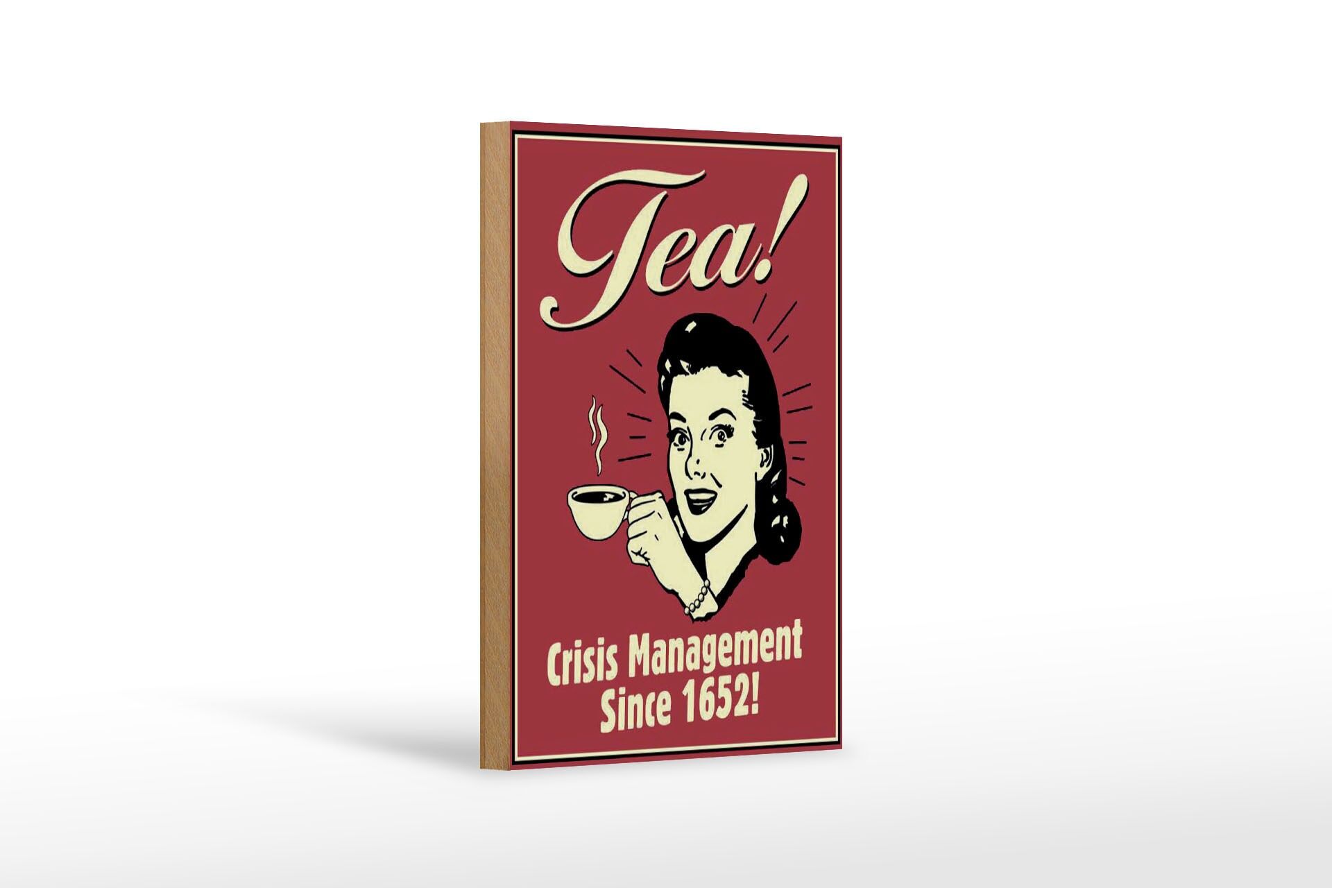 Holzschild Spruch 12x18 cm Tea Crisis Management Since 1652 Deko Schild