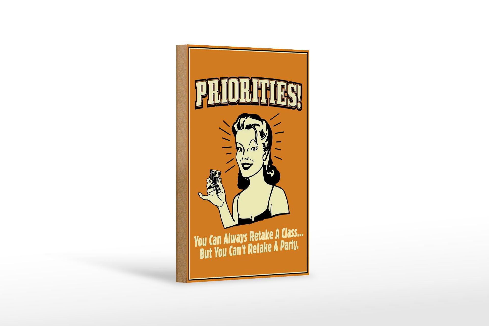 Holzschild Spruch 12x18 cm Priorities You can always retake a class Deko Schild