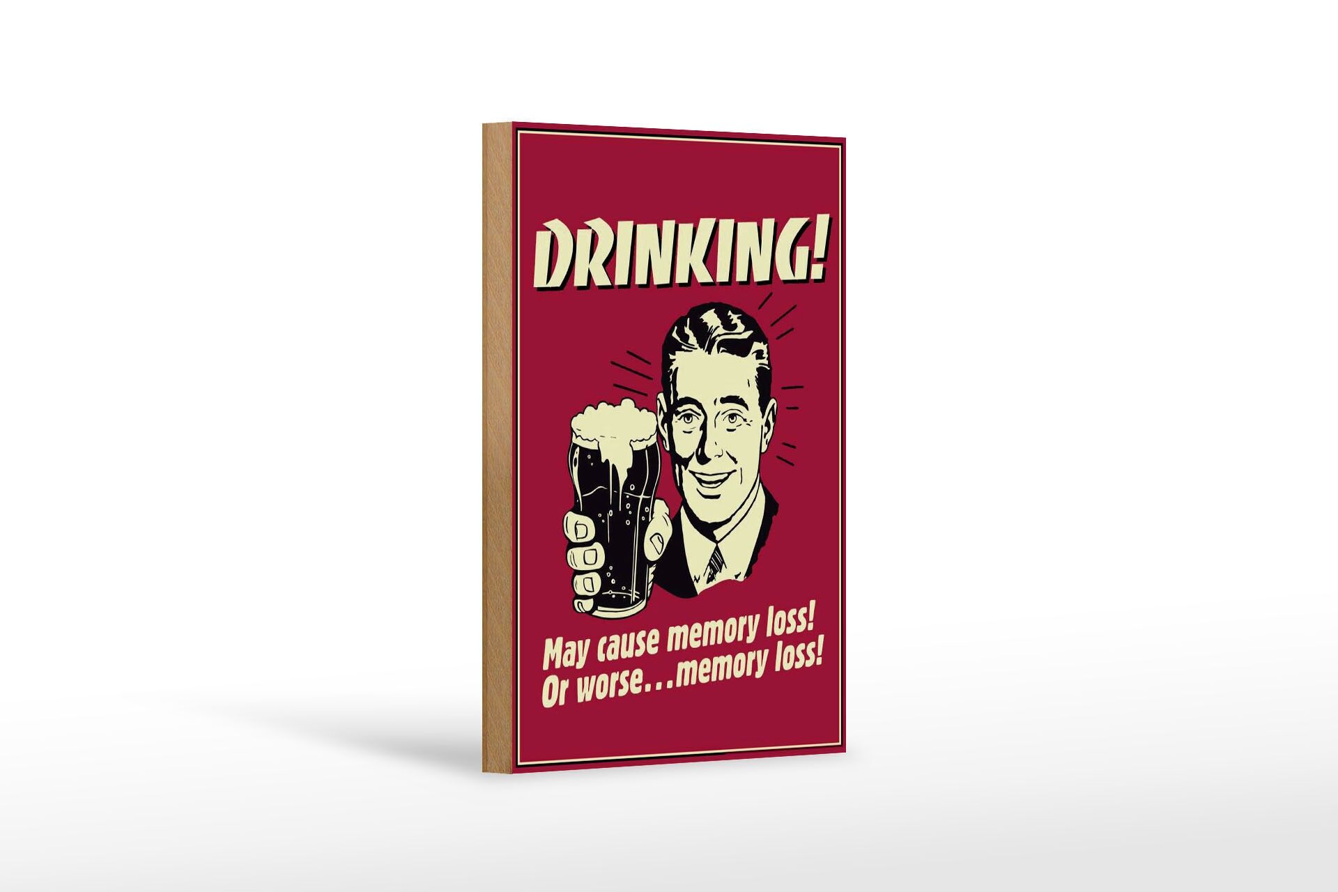 Holzschild Spruch 12x18 cm Drinking May cause memory loss Deko Schild