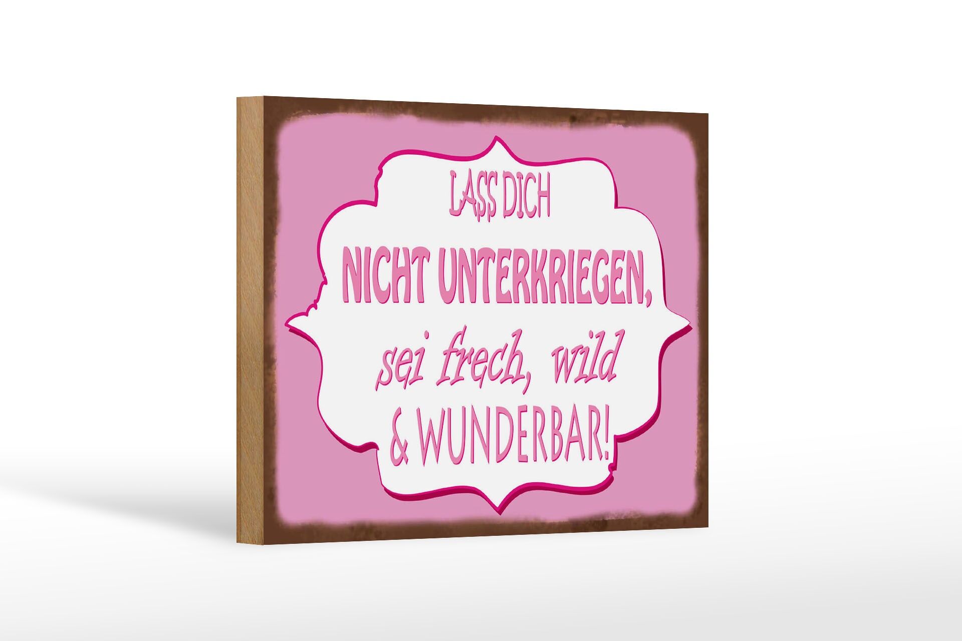 Holzschild Spruch 12x18 cm Lass dich nicht unterkriegen Deko Schild