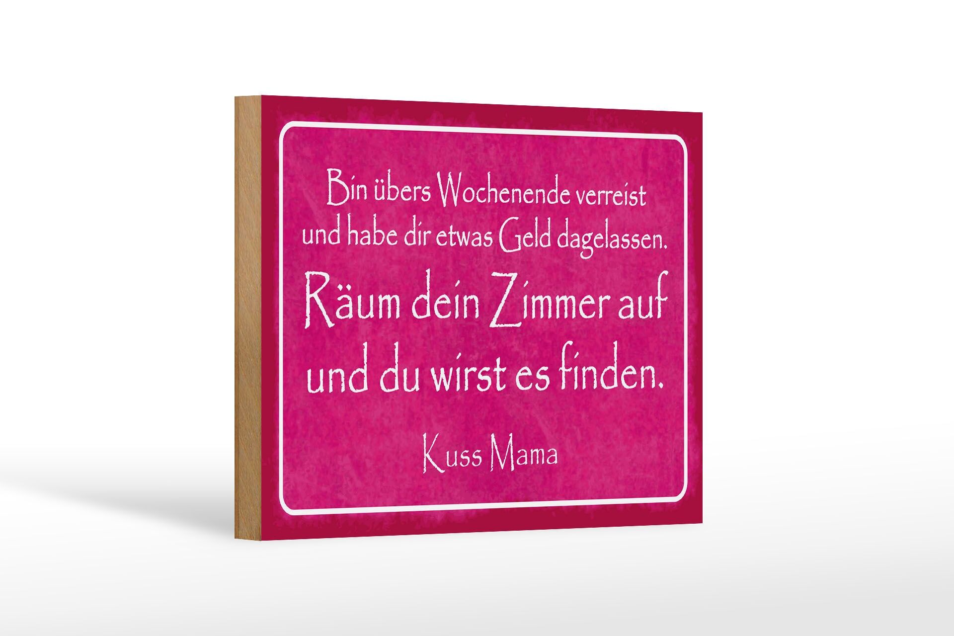 Holzschild Spruch 12x18 cm Geld Räum dein Zimmer auf und du wirst es finden