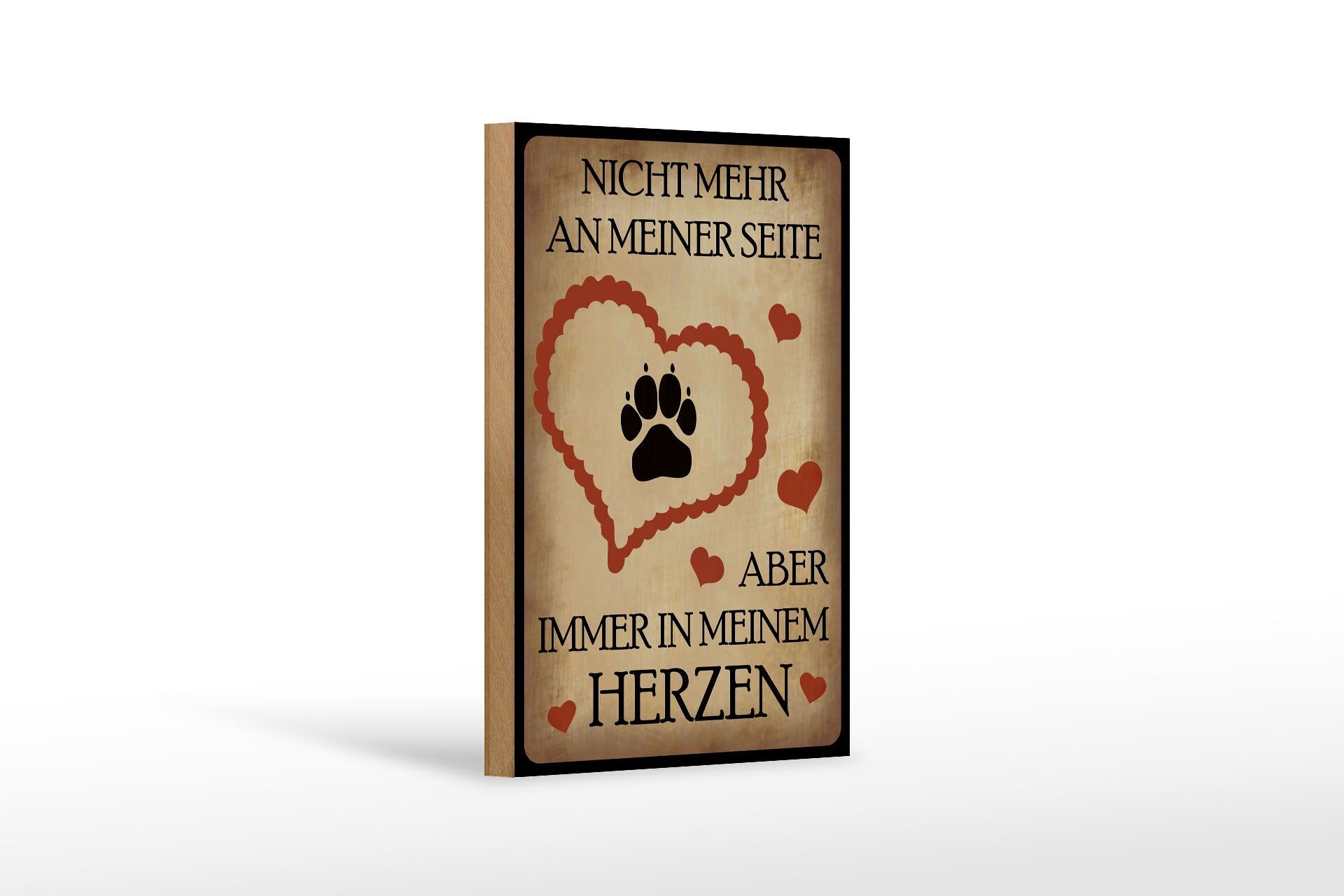 Holzschild Tiere 12x18 cm nicht mehr an meiner Seite aber im Herzen Schild