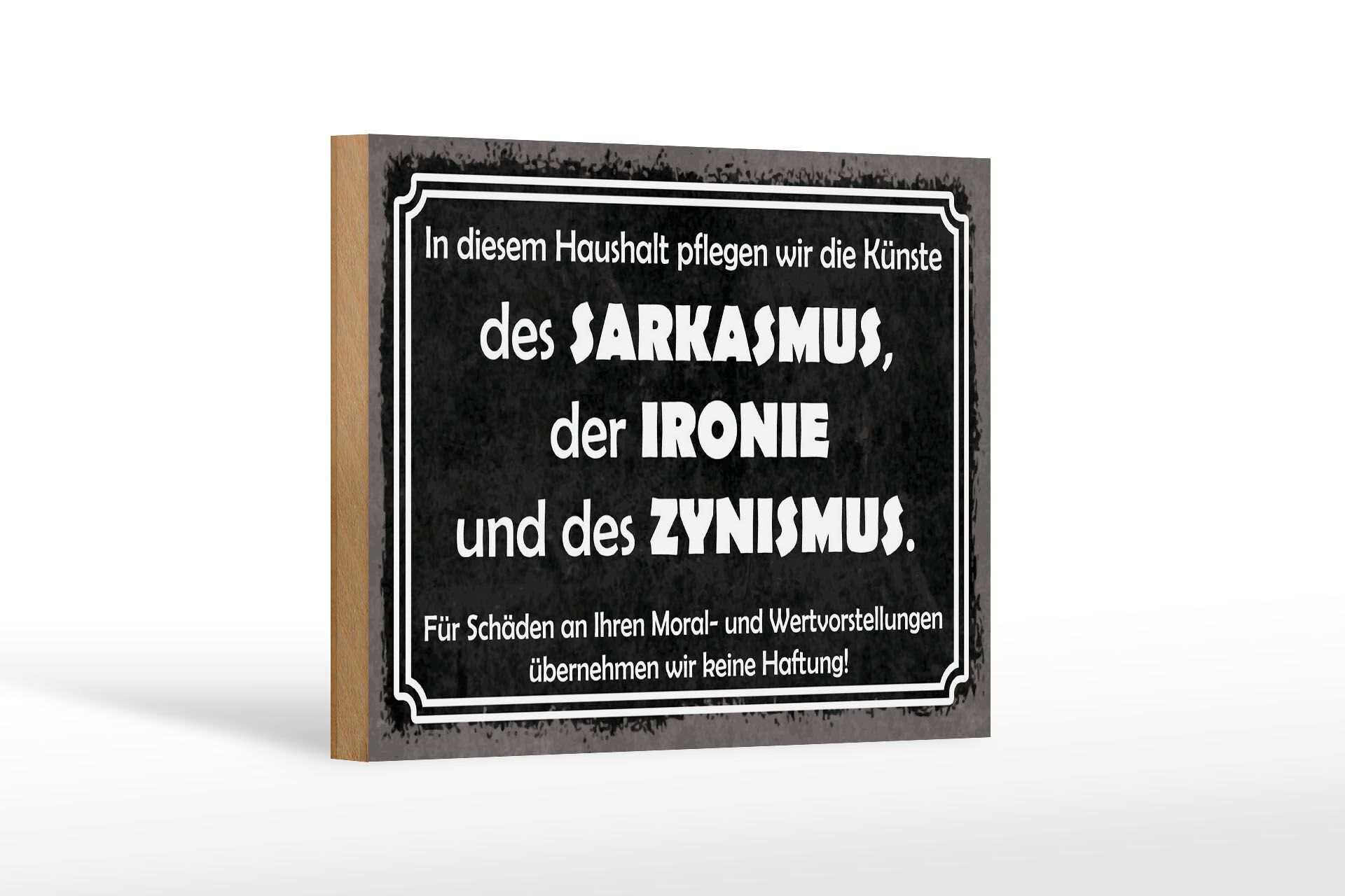 Holzschild Spruch 12x18 cm Sarkasmus Ironie Zynismus Deko Schild