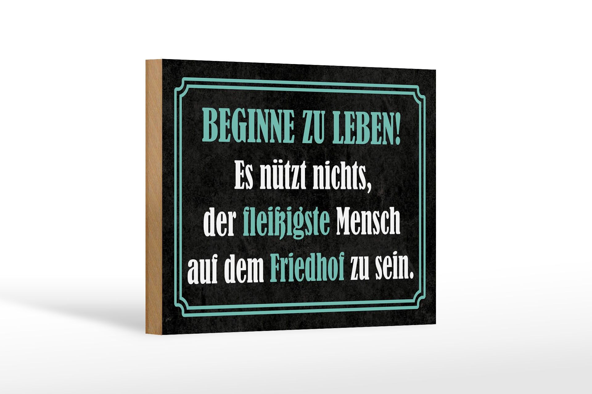 Holzschild Spruch 12x18 cm Beginne zu leben Deko Schild