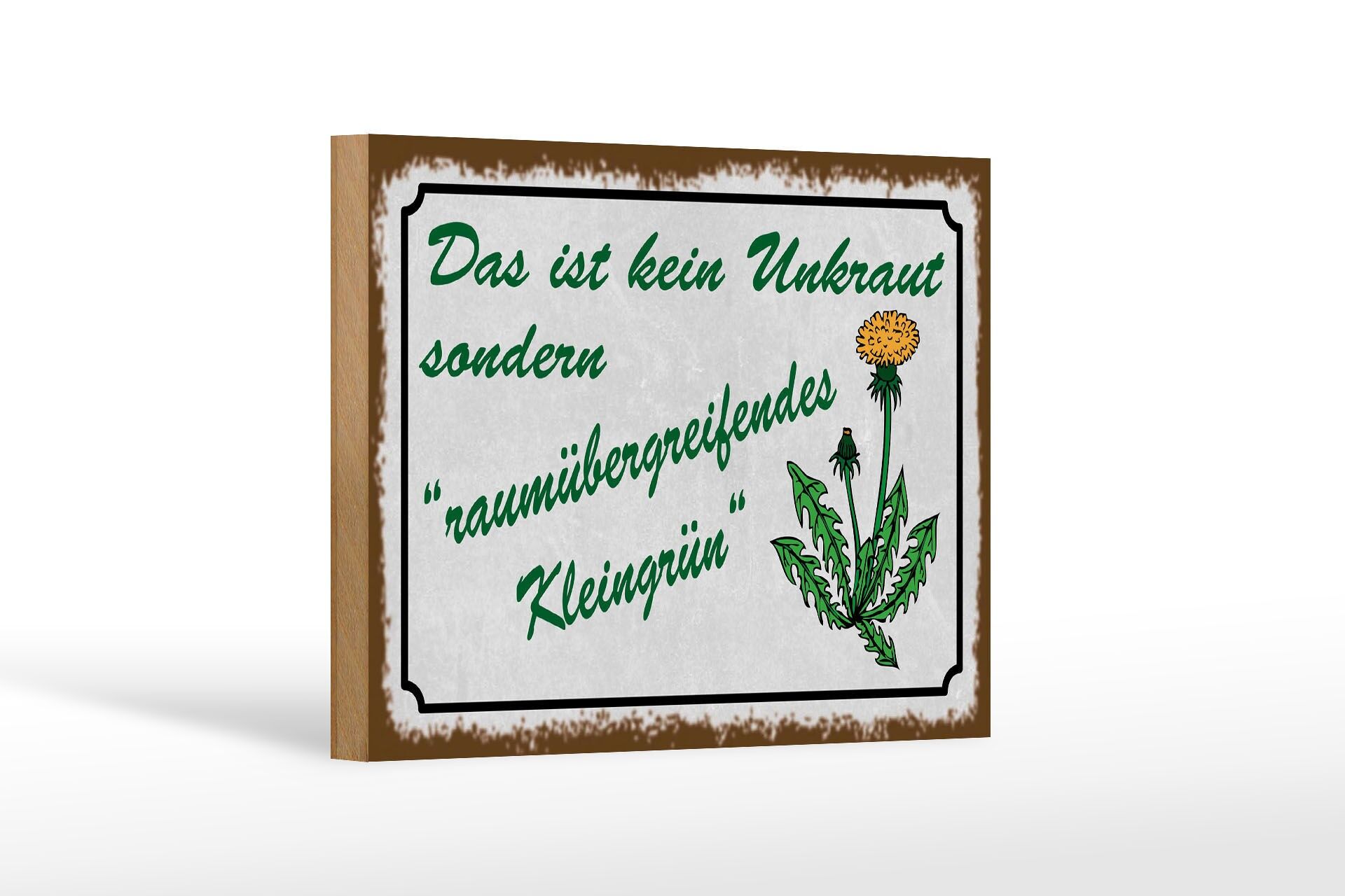 Holzschild Spruch 12x18 cm das ist kein Unkraut sondern Kleingrün Deko Schild