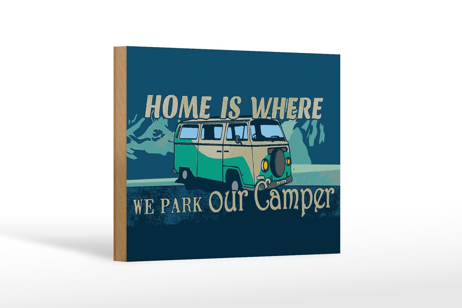 Holzschild Spruch 12x18 cm home is where we park our Camper Deko Schild