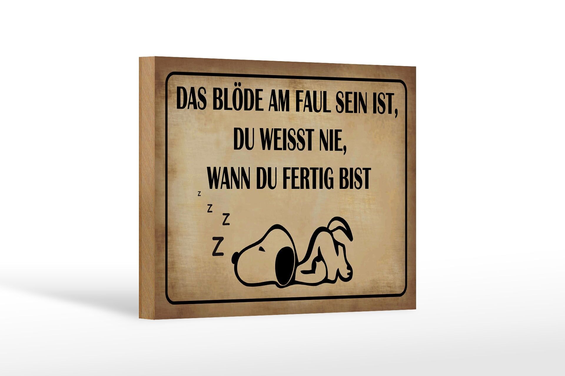 Holzschild Spruch 12x18 cm das Blöde am faul sein ist schlafender Hund Schild