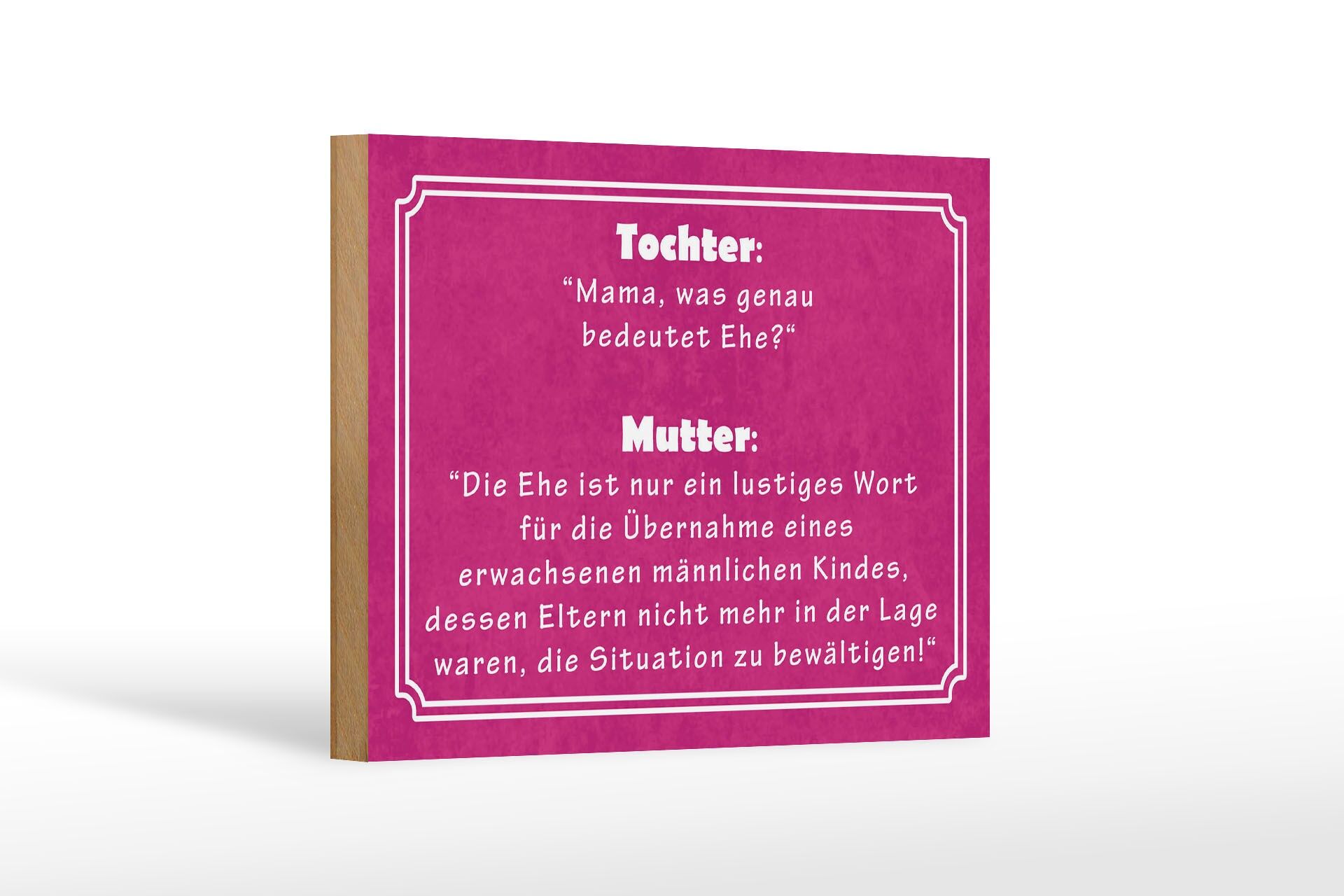 Holzschild Spruch 12x18 cm Unterhaltung zwischen Tochter und Mutter Deko Schild