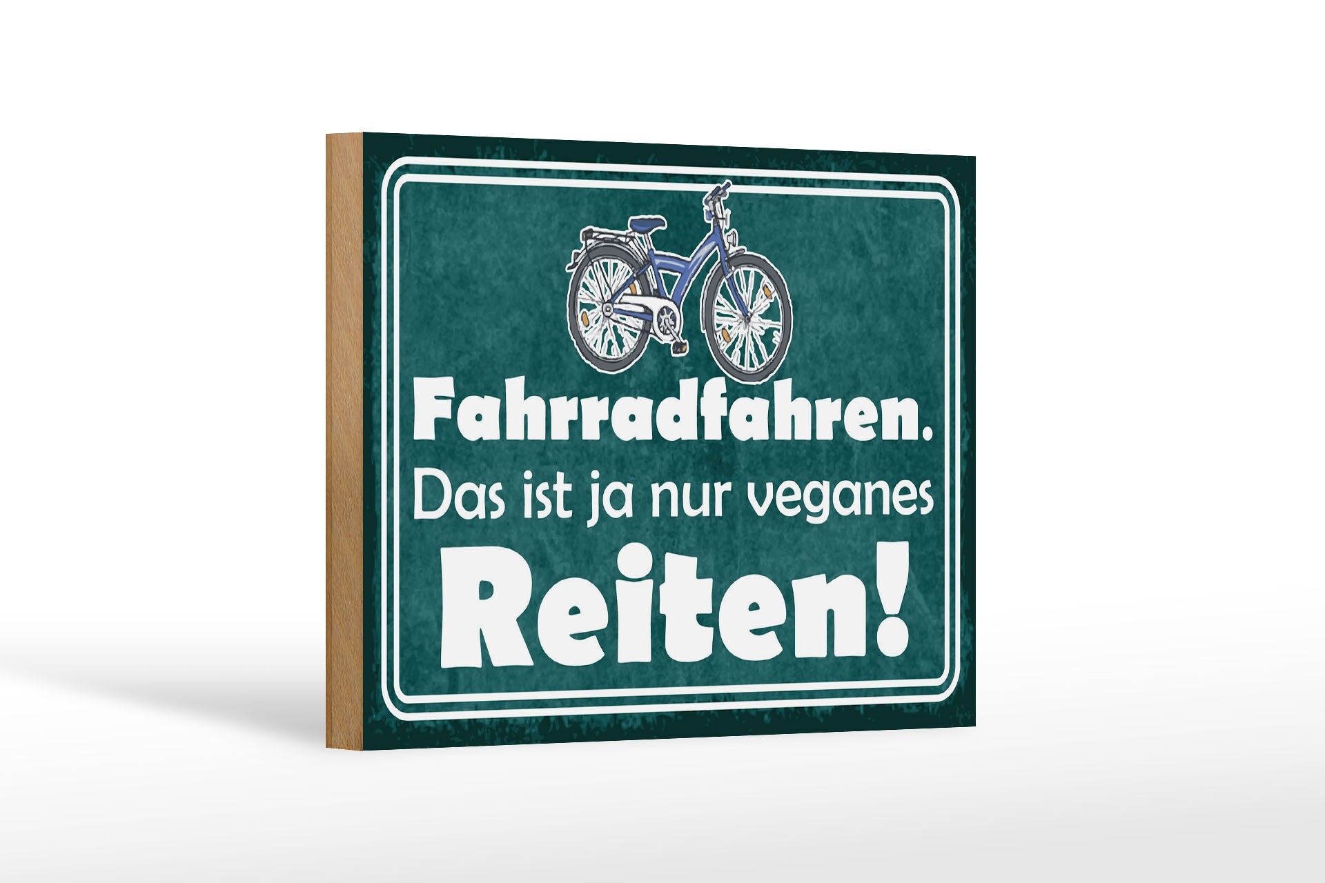 Holzschild Spruch 12x18 cm Fahrradfahren ist nur veganes Reiten Deko Schild