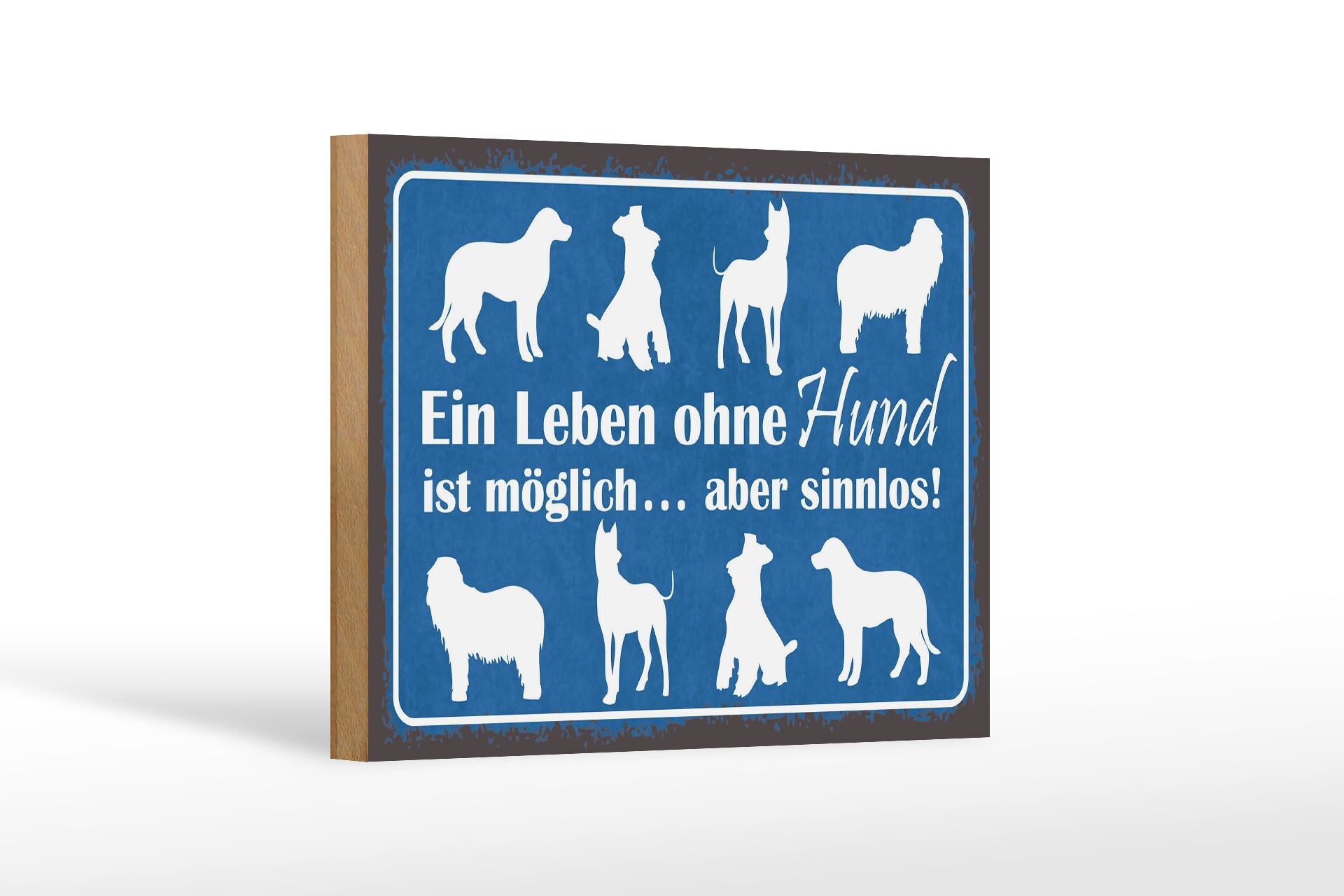 Holzschild Spruch 12x18 cm Leben ohne Hund möglich aber sinnlos Deko Schild
