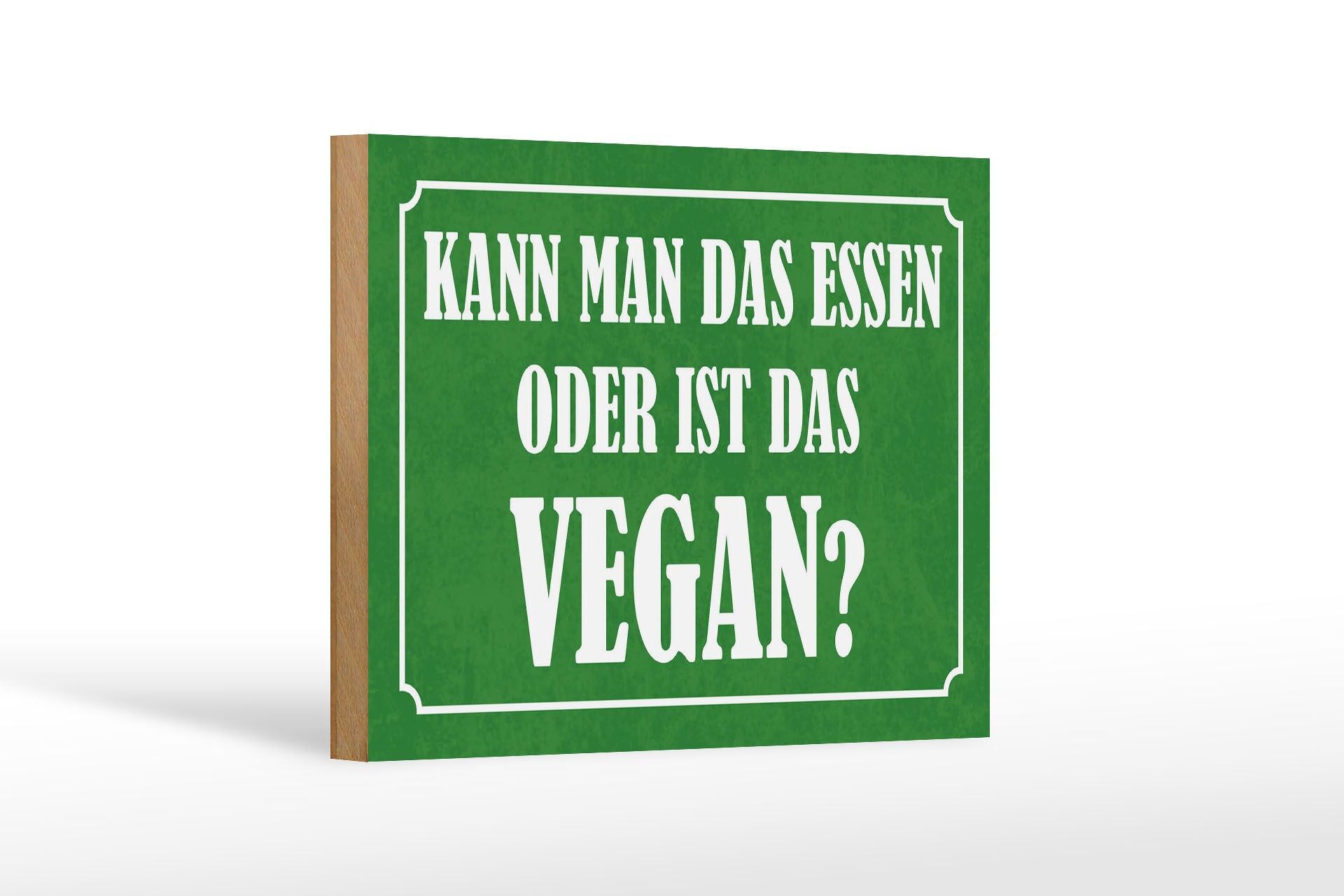 Holzschild Spruch 12x18 cm Kann man das essen oder ist das vegan Deko Schild