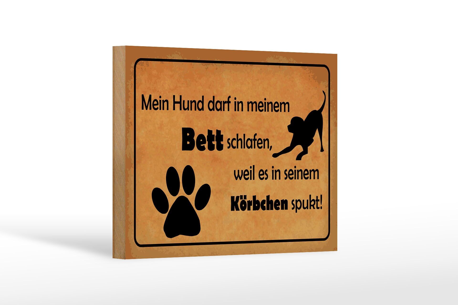 Holzschild Spruch 12x18 cm Mein Hund darf im Bett schlafen Deko Schild