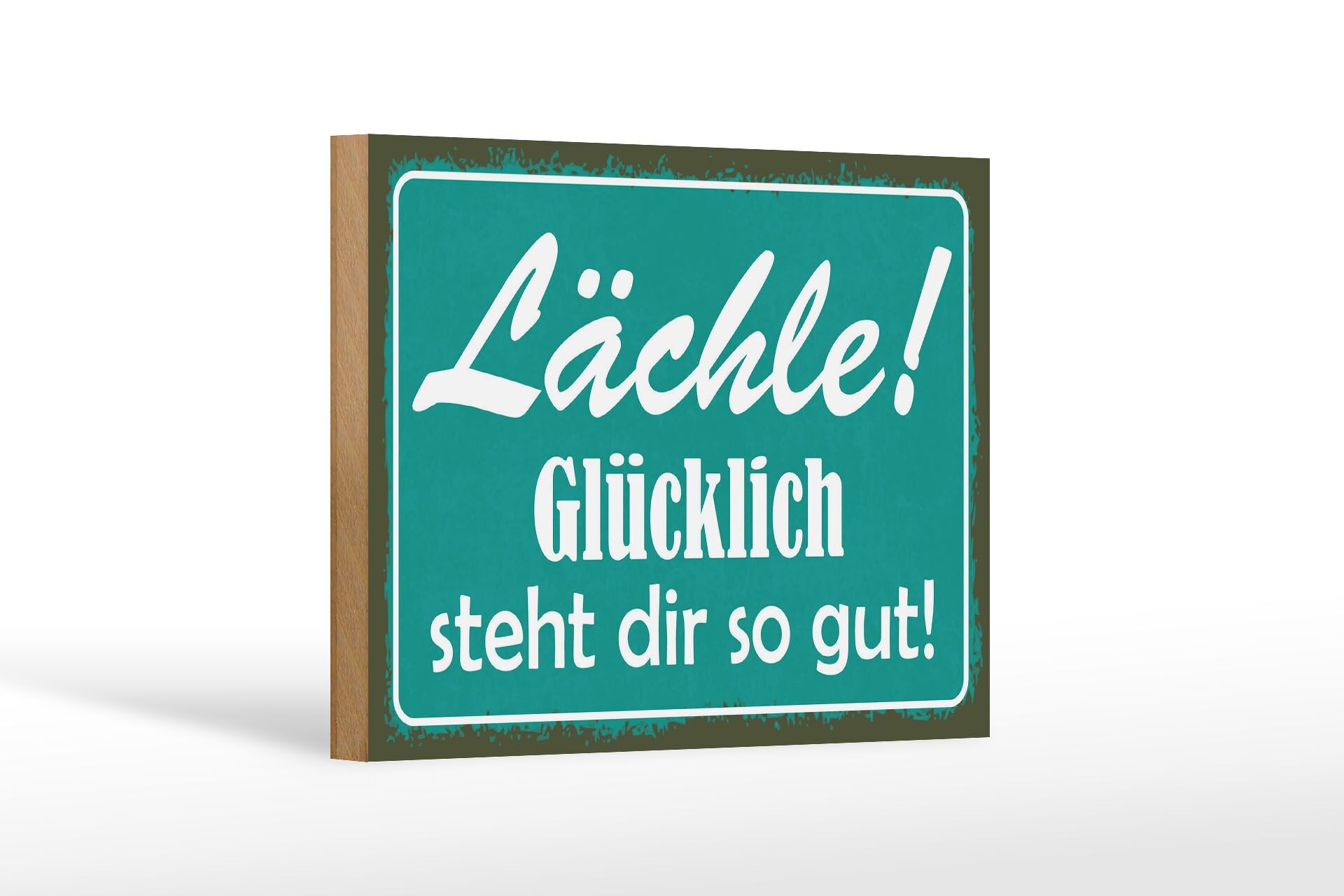 Holzschild Spruch 12x18 cm Lächle Glücklich steht dir so gut Deko Schild