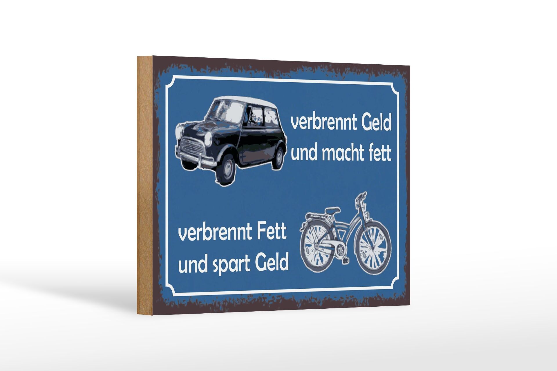 Holzschild Spruch 12x18 cm  Auto Vergleich zu Fahrrad Deko Schild
