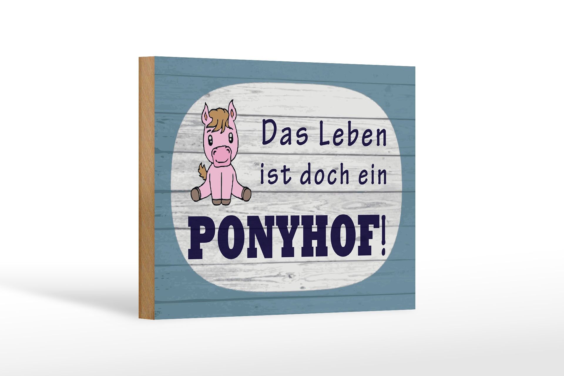Holzschild Spruch 12x18 cm Das Leben ist doch ein Ponyhof Deko Schild