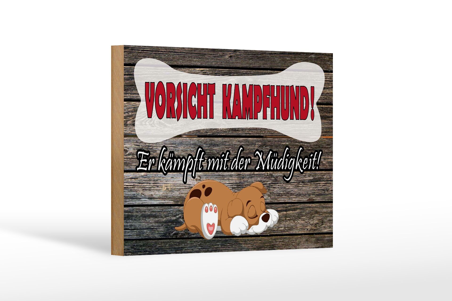 Holzschild Hinweis 12x18 cm Vorsicht Kampfhund er kämpft mit der Müdigkeit