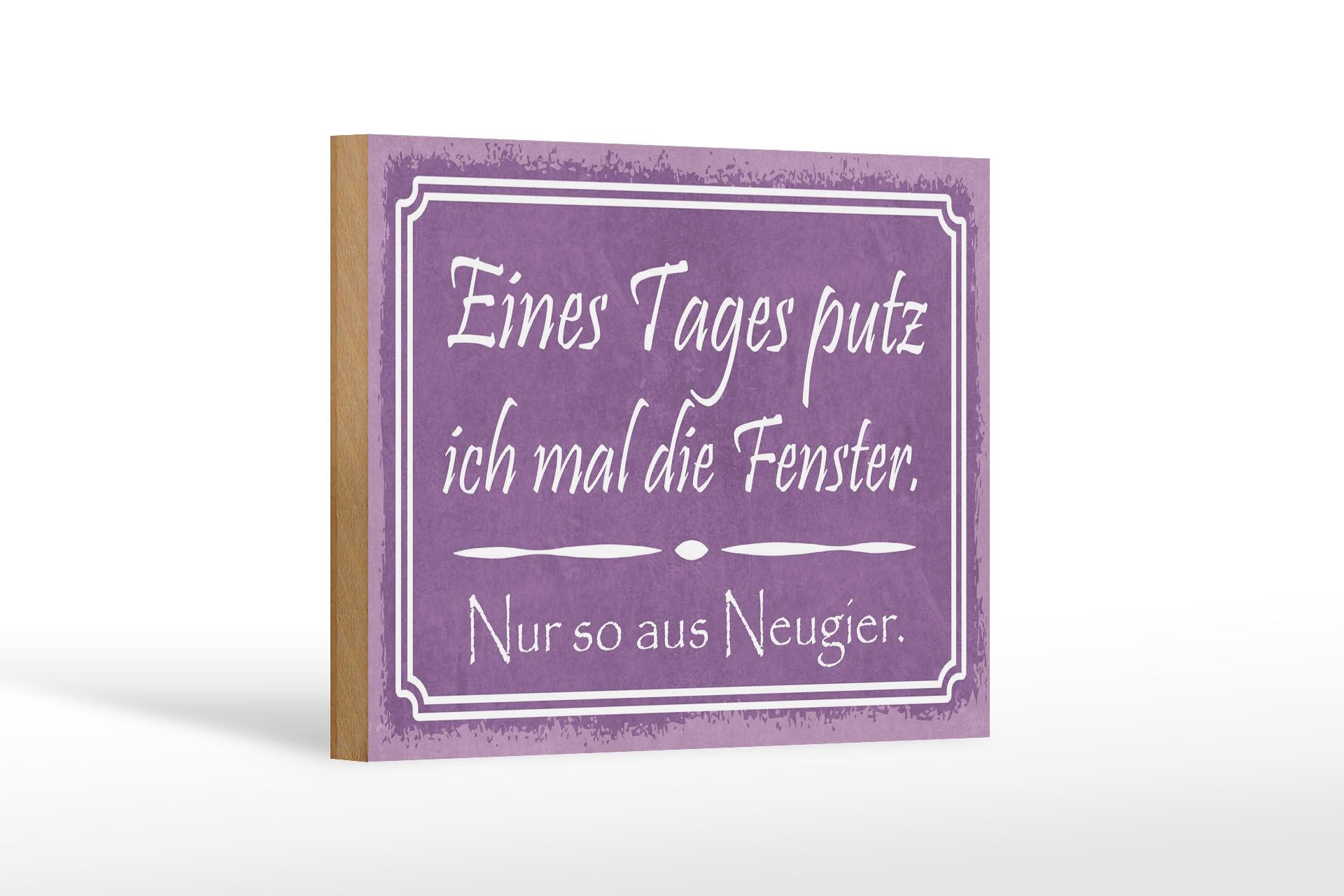 Holzschild Spruch 12x18 cm eines Tages putz ich mal die Fenster Deko Schild