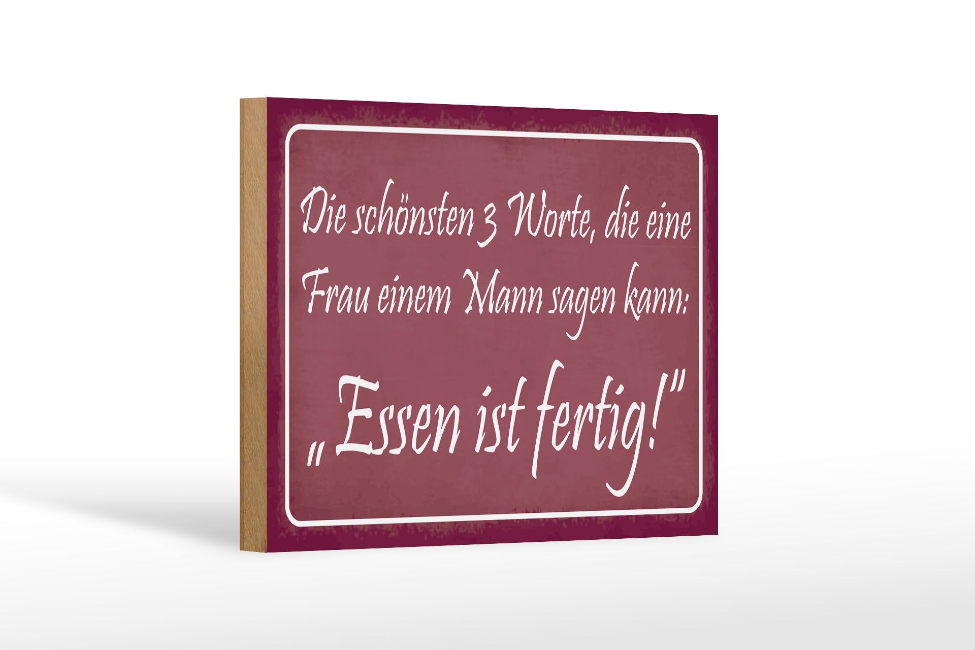 Holzschild Spruch 12x18 cm schönsten 3 Worte. Essen ist fertig Deko Schild