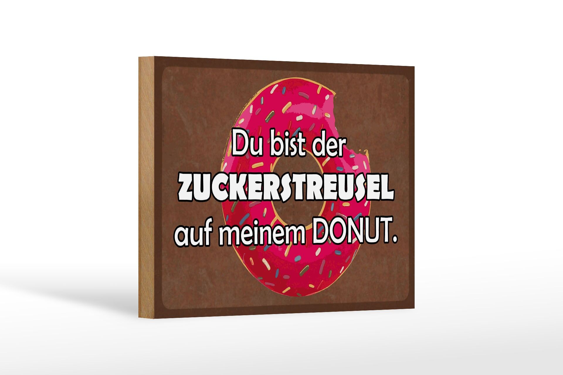 Holzschild Spruch 12x18 cm du bist der Zuckerstreusel auf meinem Donut
