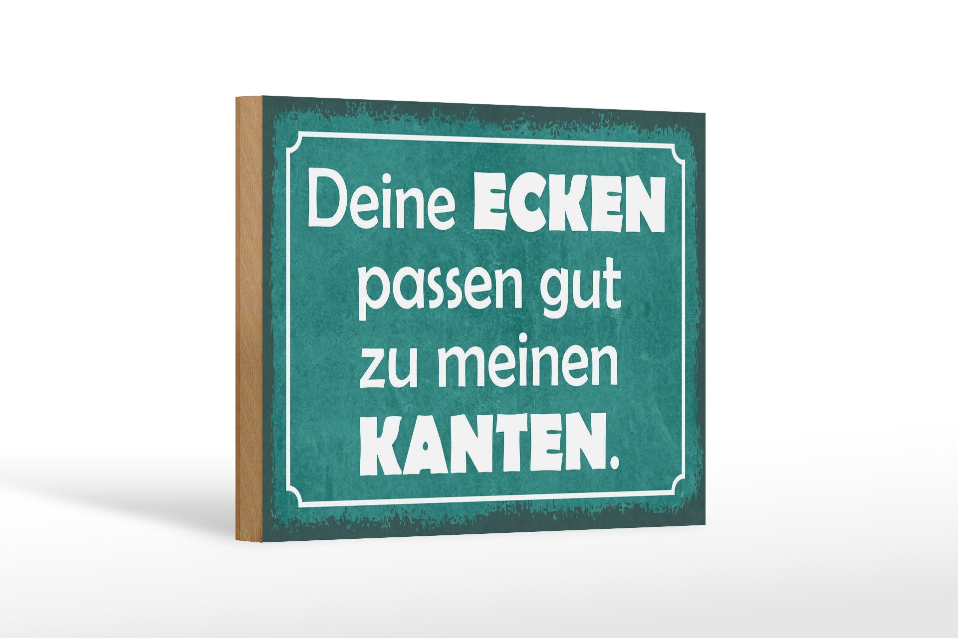 Holzschild Spruch 12x18 cm Deine Ecken passen gut zu meinen Kanten Deko Schild